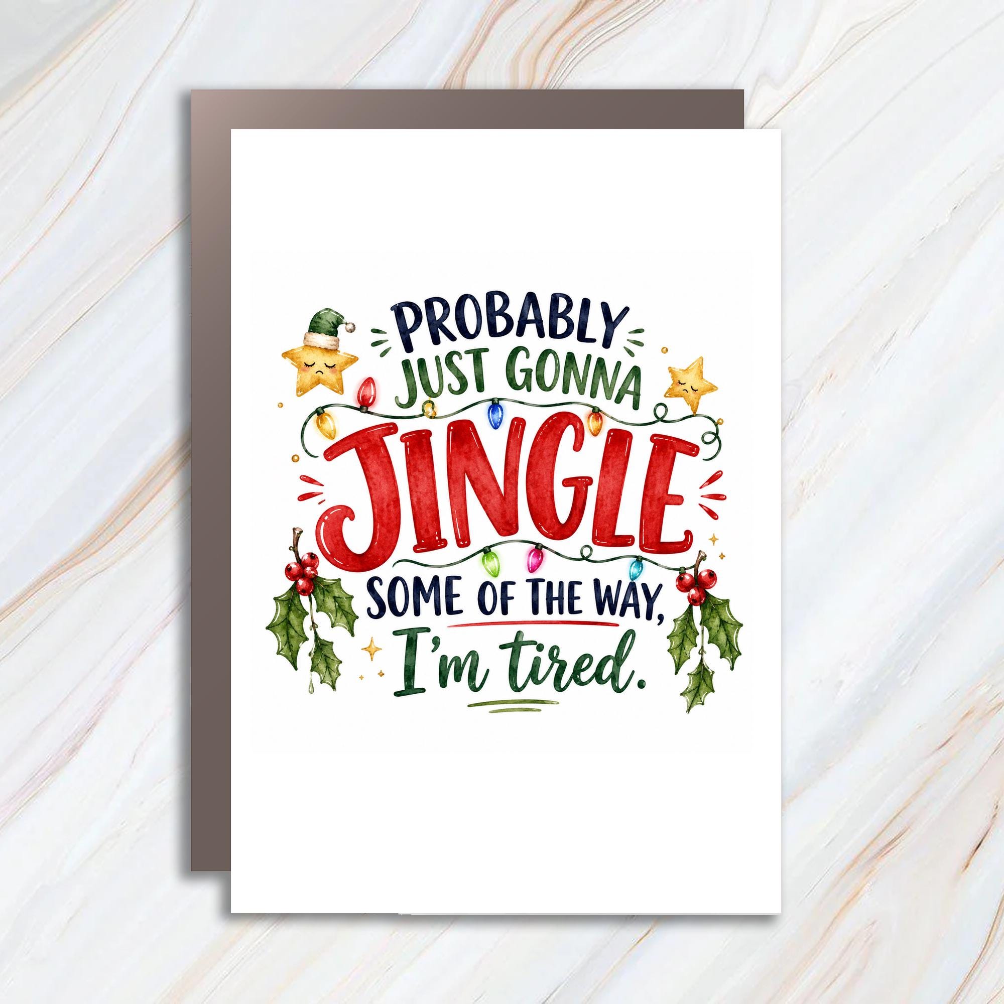 Probably Just Gonna Jingle Some Of The Way, I'm Tired. Funny Christmas Card Holiday Greeting Card For Friend Cute Xmas Card C1672