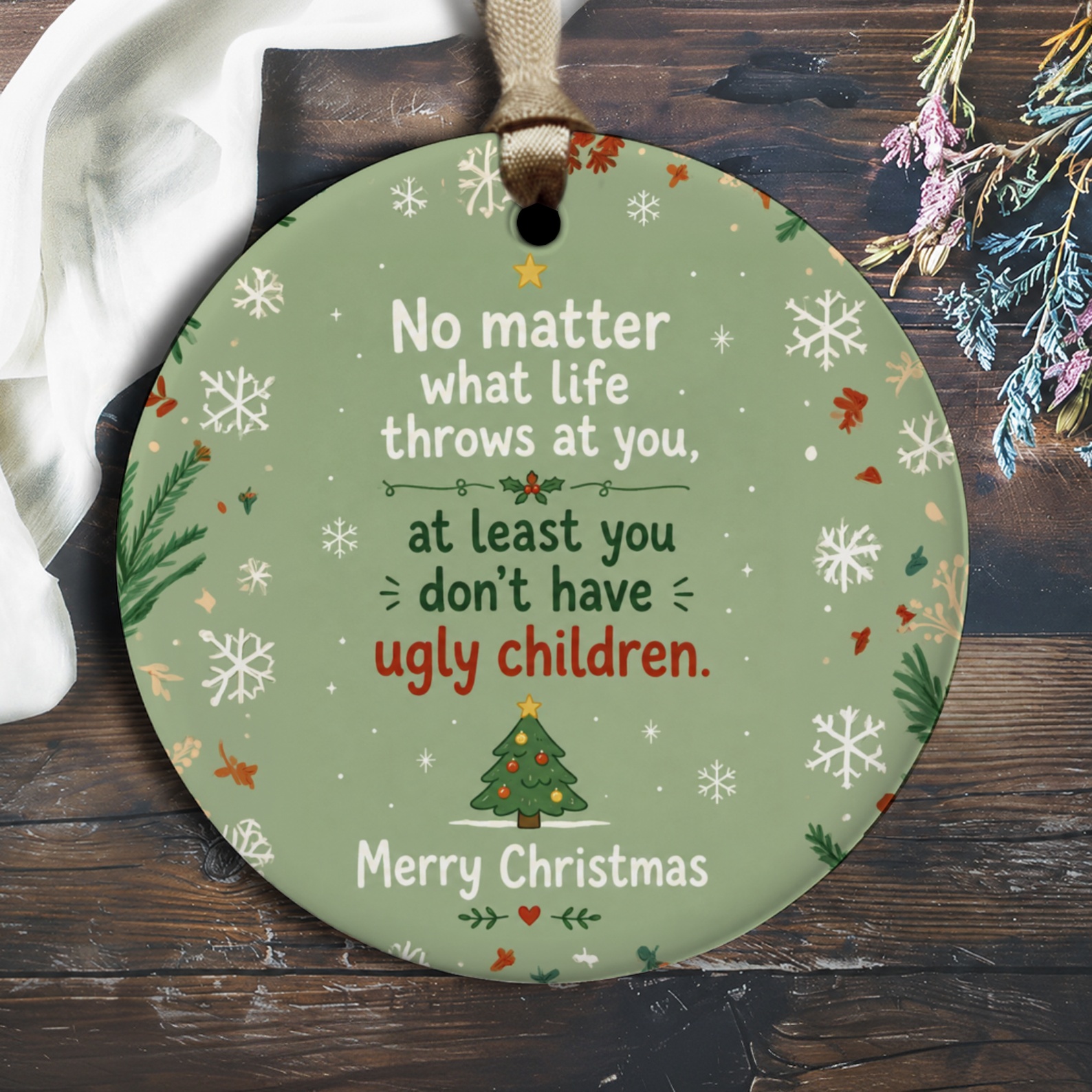 No Matter What Life Throws At You Funny Christmas Ornament Holiday Decor Gift For Parents Cute Xmas Tree O2601
