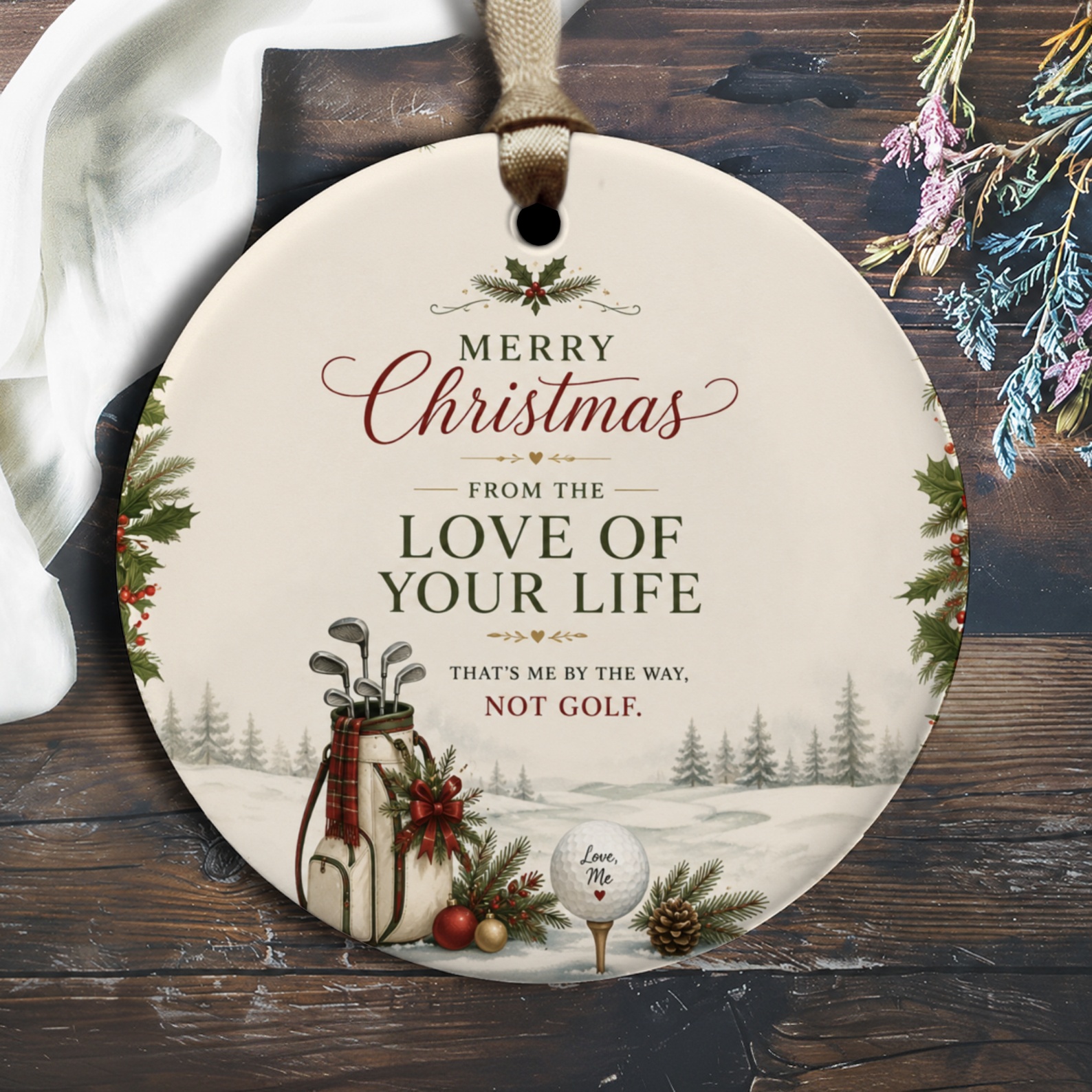 Merry Christmas From The Love Of Your Life Funny Golf Ornament Holiday Decor For Him Christmas Gift For Golfer Husband O2590