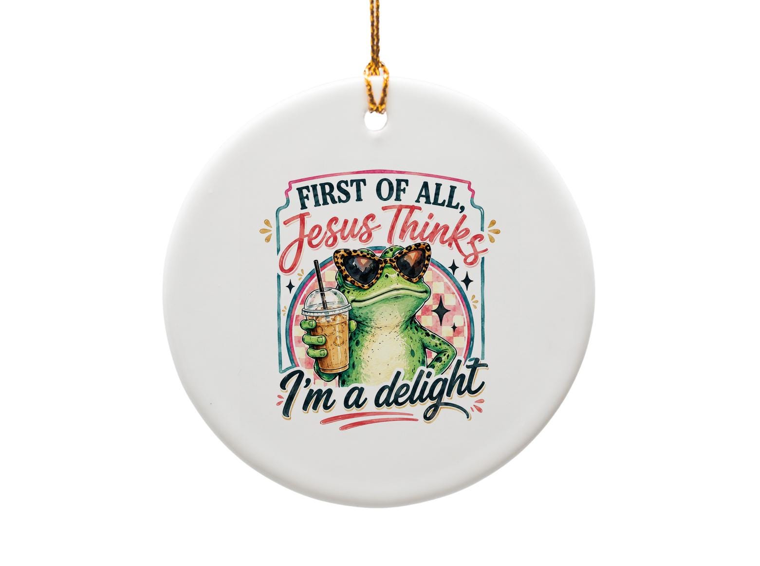 First Of All, Jesus Thinks I'm A Delight Funny Ornament Frog With Sunglasses Cute Christmas Decor Gift For Friends O1646