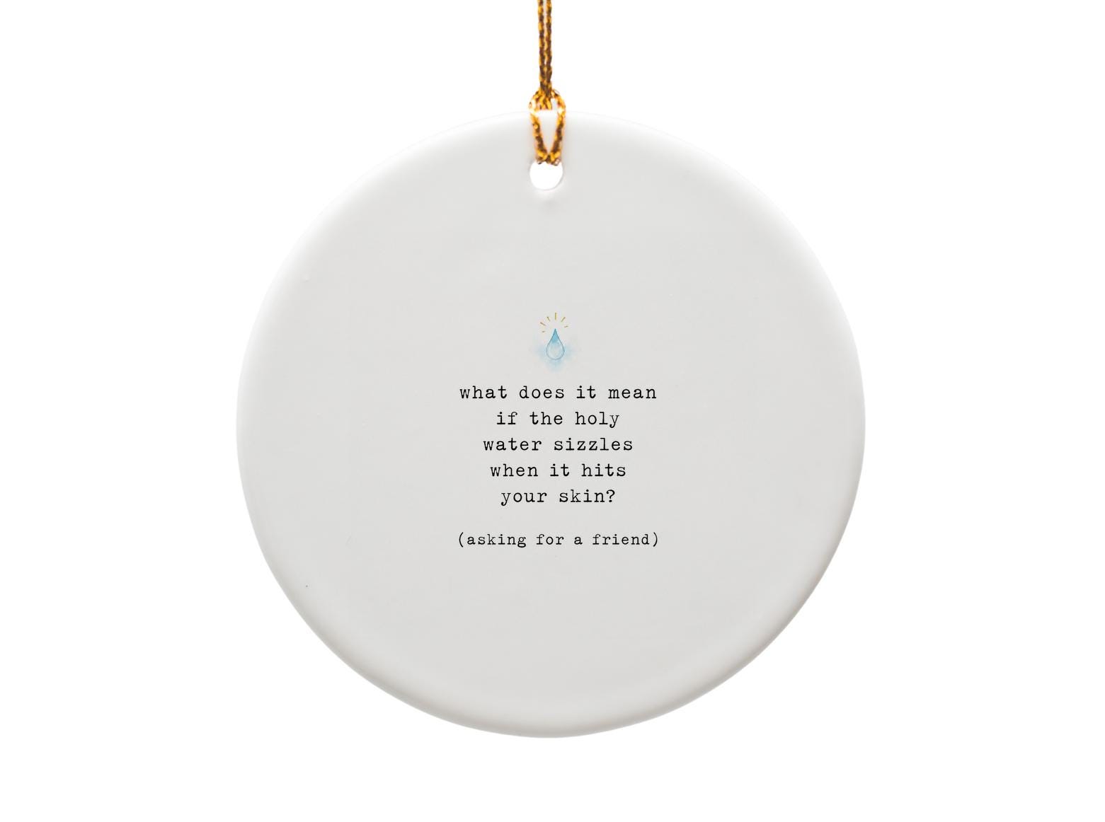 What Does It Mean If The Holy Water Sizzles When It Hits Your Skin? Funny Greeting Card Card For Friend Cute Water Drople O1653