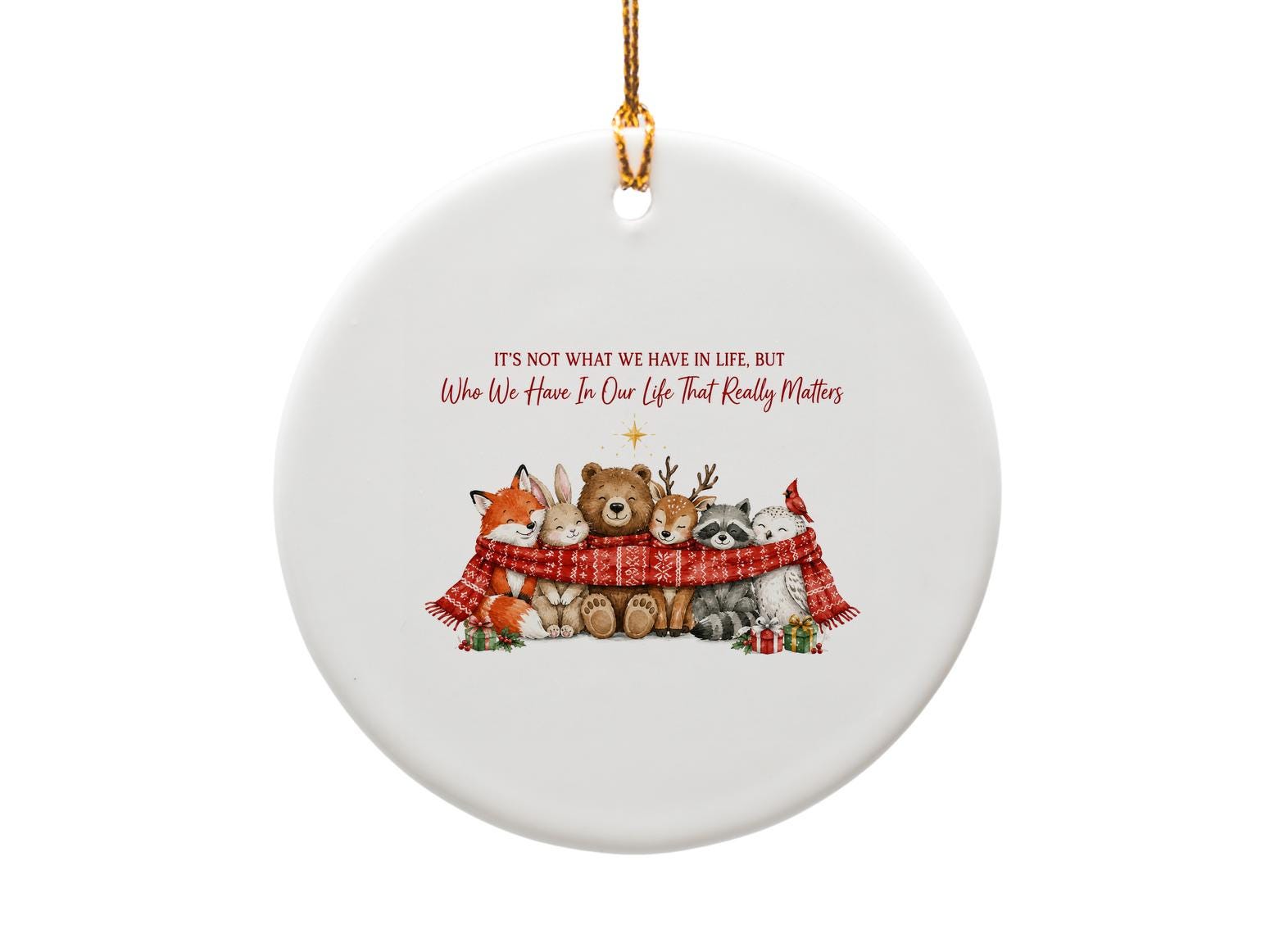 It's Not What We Have In Life, But Who We Have In Our Life That Really Matters Christmas Ornament Cute Animal Holiday Decor O1659
