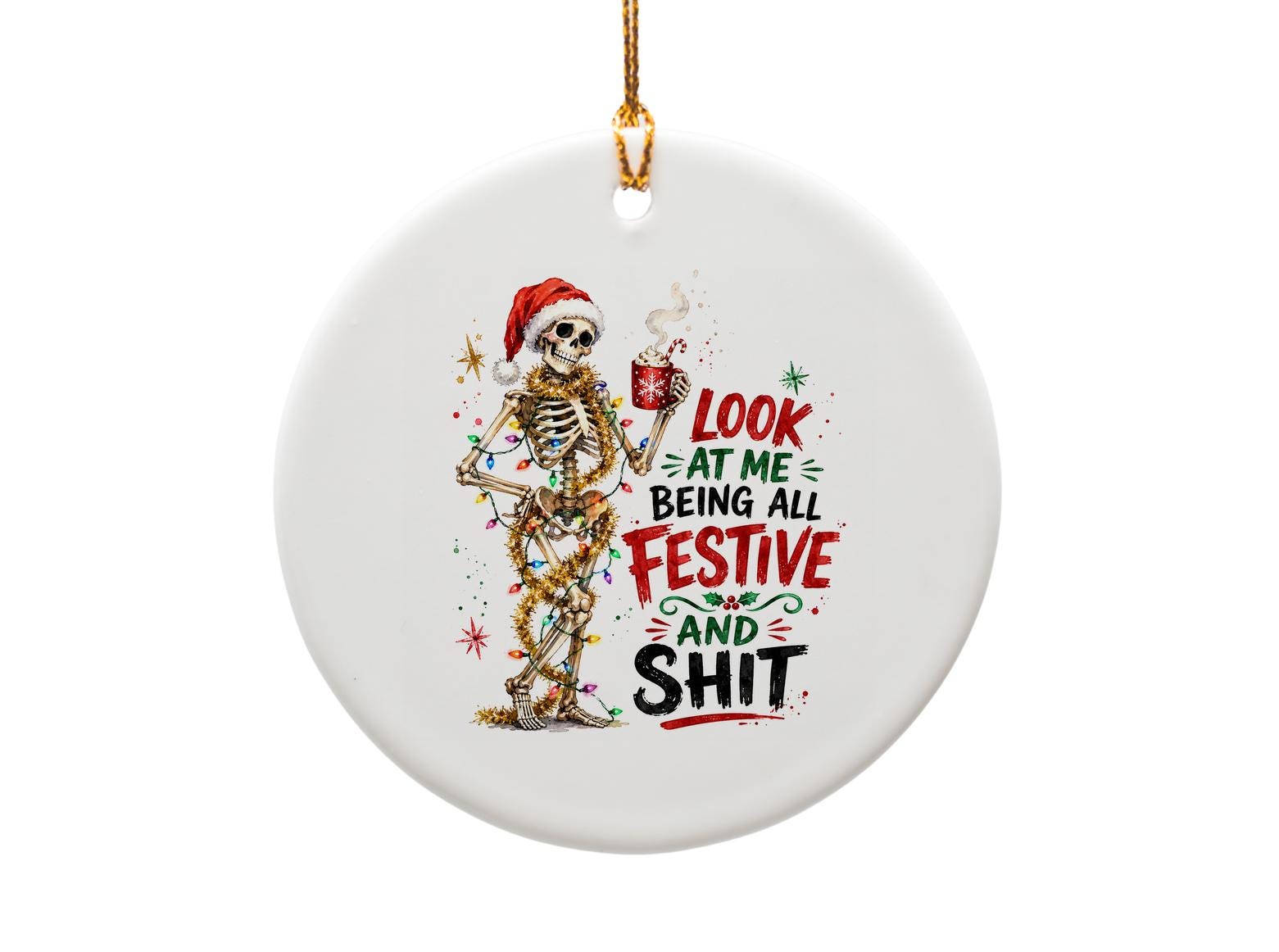 Look At Me Being All Festive And Shit Funny Skeleton Christmas Ornament Holiday Decor Gift For Friends O1670