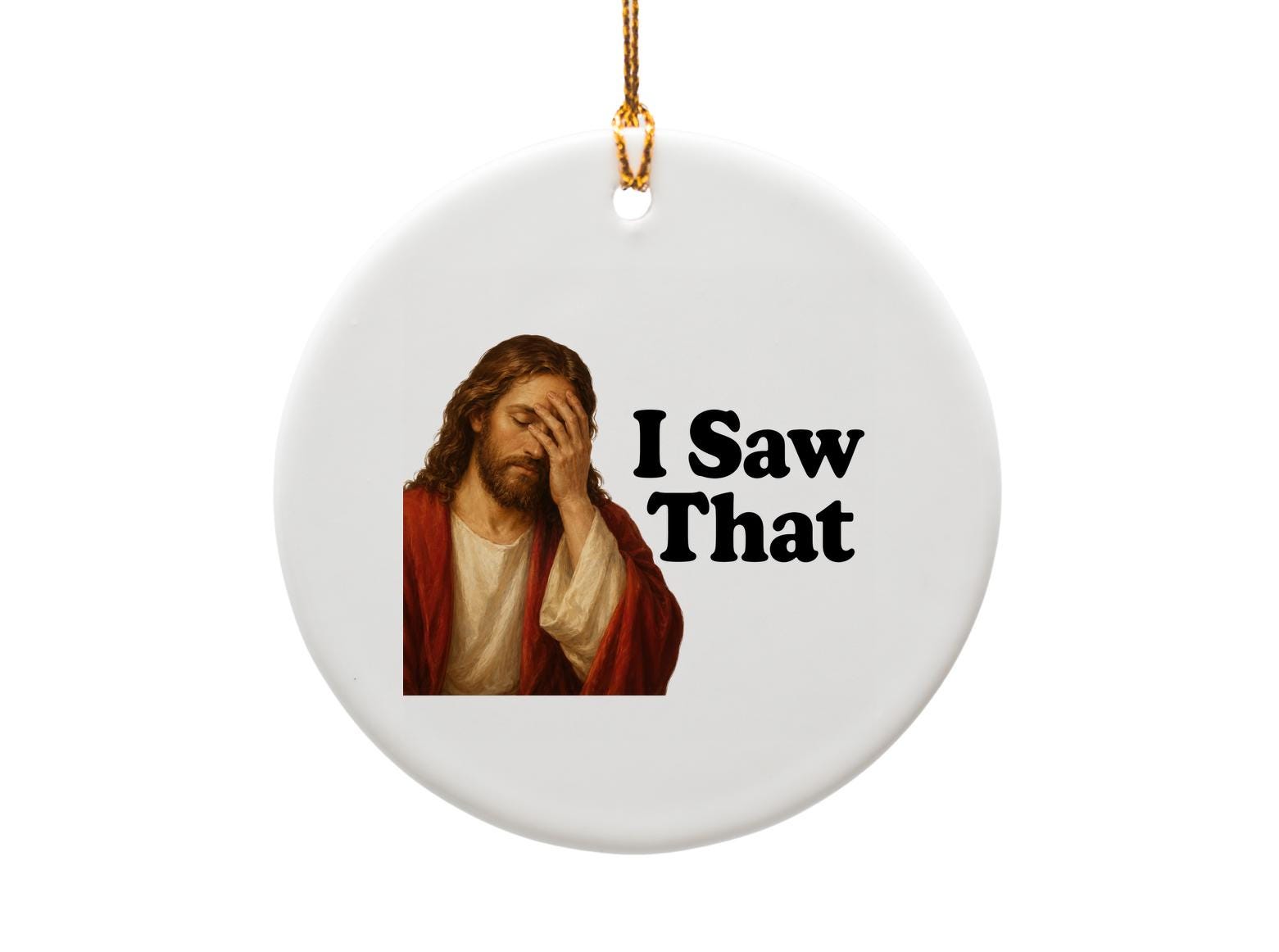 I Saw That Funny Christmas Ornament Religious Decor Holiday Tree Decoration Gag Gift Idea For Friends Family O1665