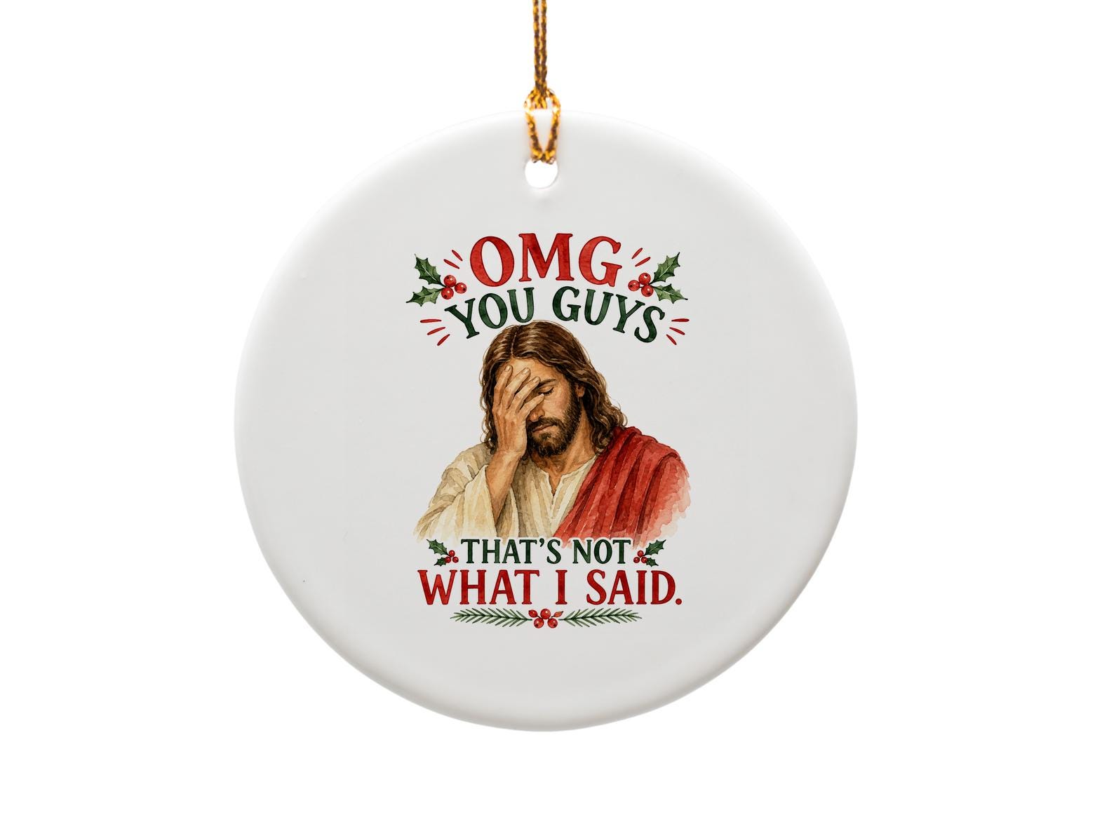 Omg You Guys That's Not What I Said Funny Christmas Ornament Holiday Decor Jesus Facepalm Gift For Friends O1671