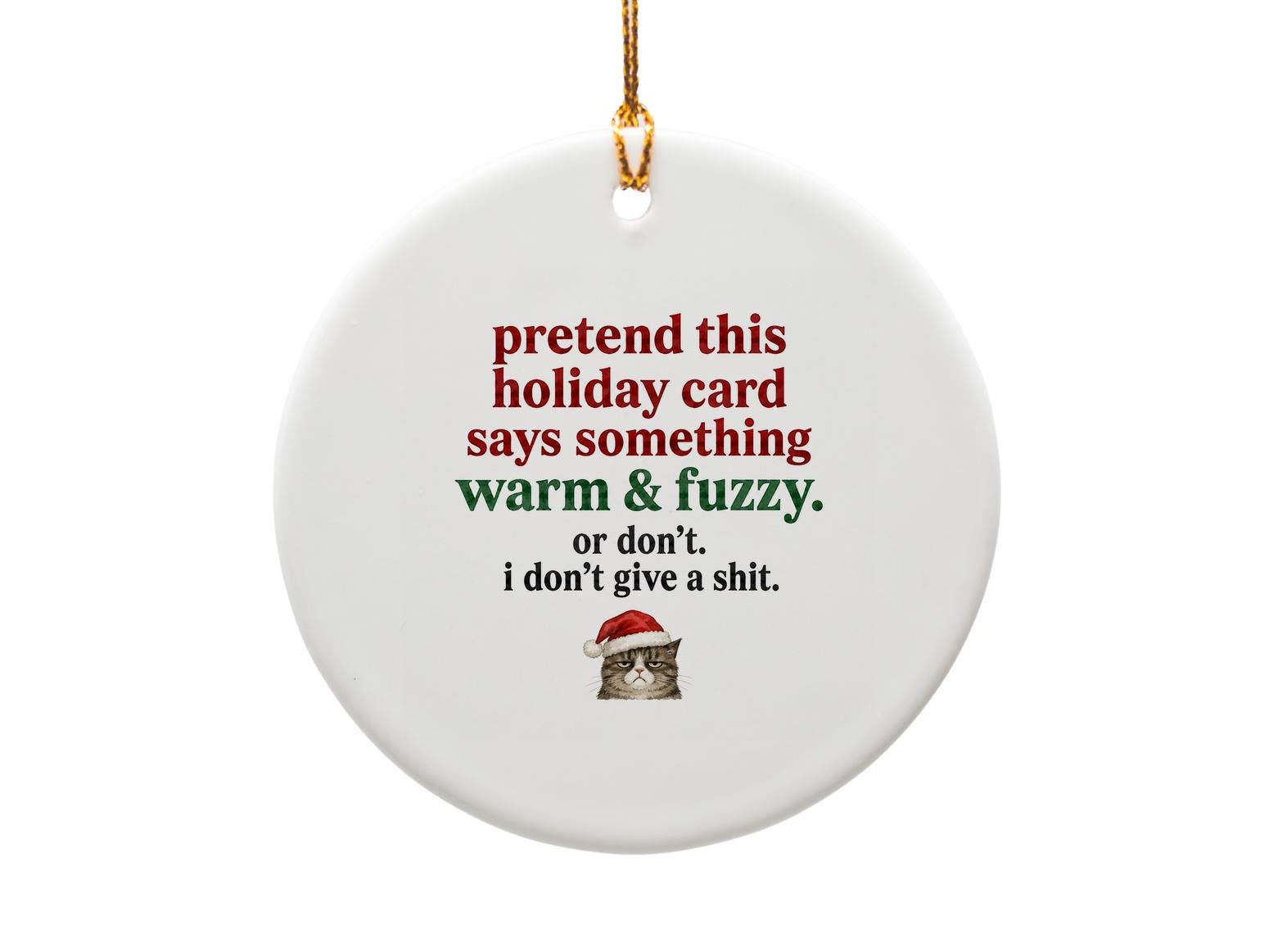 Pretend This Holiday Card Says Something Warm & Fuzzy Funny Christmas Ornament Grumpy Cat Gift For Cat Lovers O1673