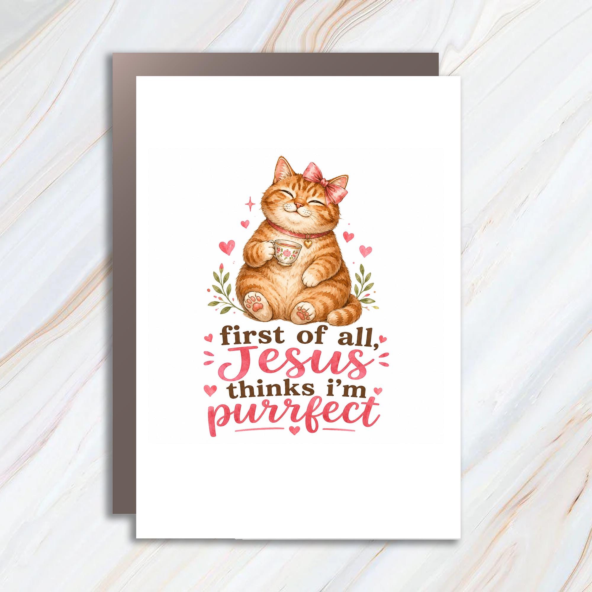 First Of All, Jesus Thinks I'm Purrfect Cute Cat Greeting Card Funny Everyday Card For Cat Lover Inspirational C1693