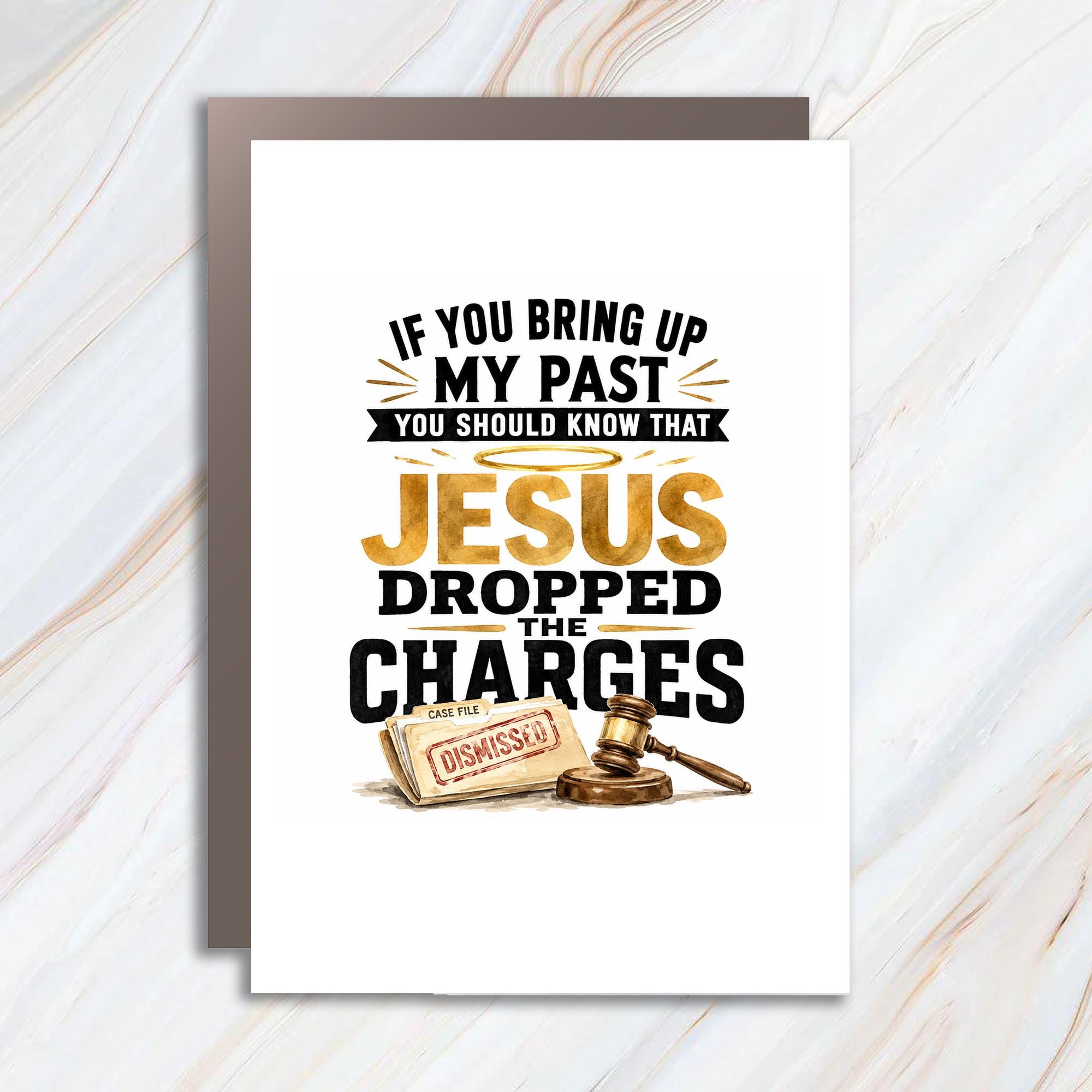 If You Bring Up My Past You Should Know That Jesus Dropped The Charges Inspirational Greeting Card Religious Encouragement Faith C1691