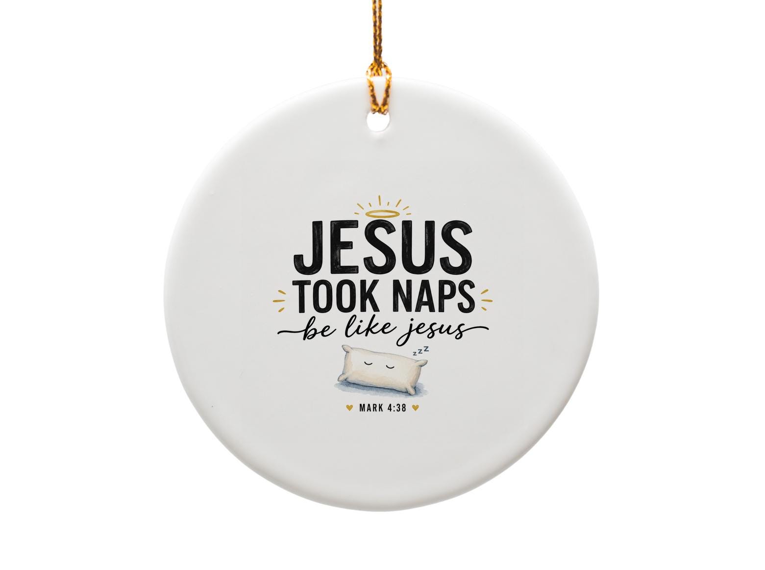 Jesus Took Naps Be Like Jesus Funny Christmas Ornament Religious Holiday Decor Christian Gift O1690