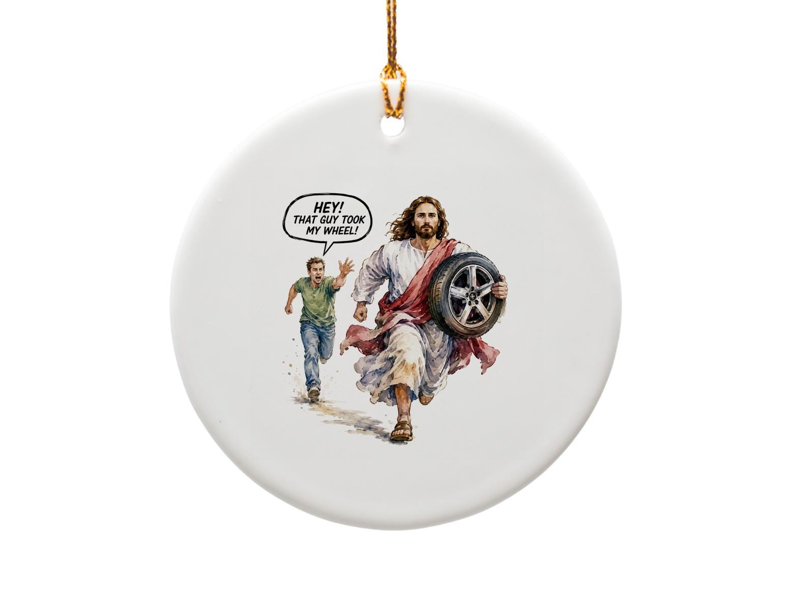 Hey! That Guy Took My Wheel! Funny Christmas Ornament Jesus Holiday Decor Unique Gift Idea O1694