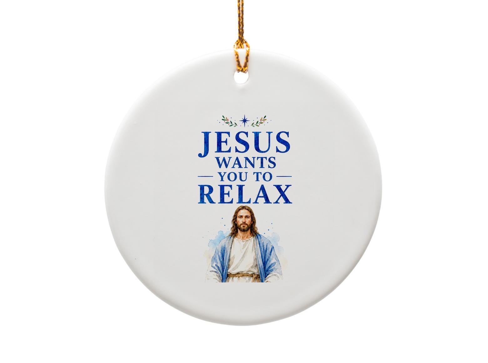 Jesus Wants You To Relax Christmas Ornament Religious Holiday Decor Christian Gift Watercolor Jesus Art O1696