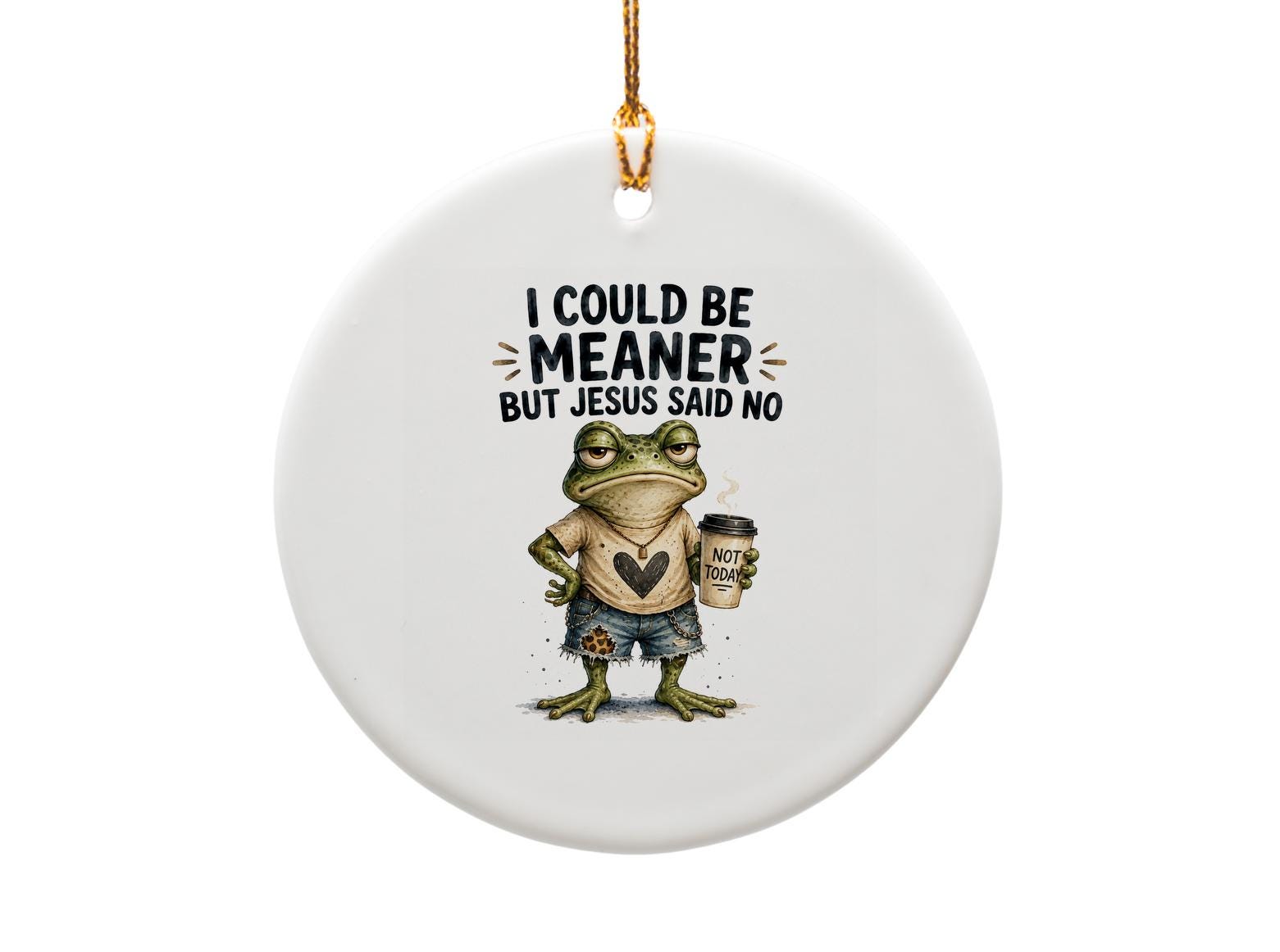I Could Be Meaner But Jesus Said No Funny Frog Ornament Coffee Lover Gift Cute Animal Decor Everyday Ornament O1677