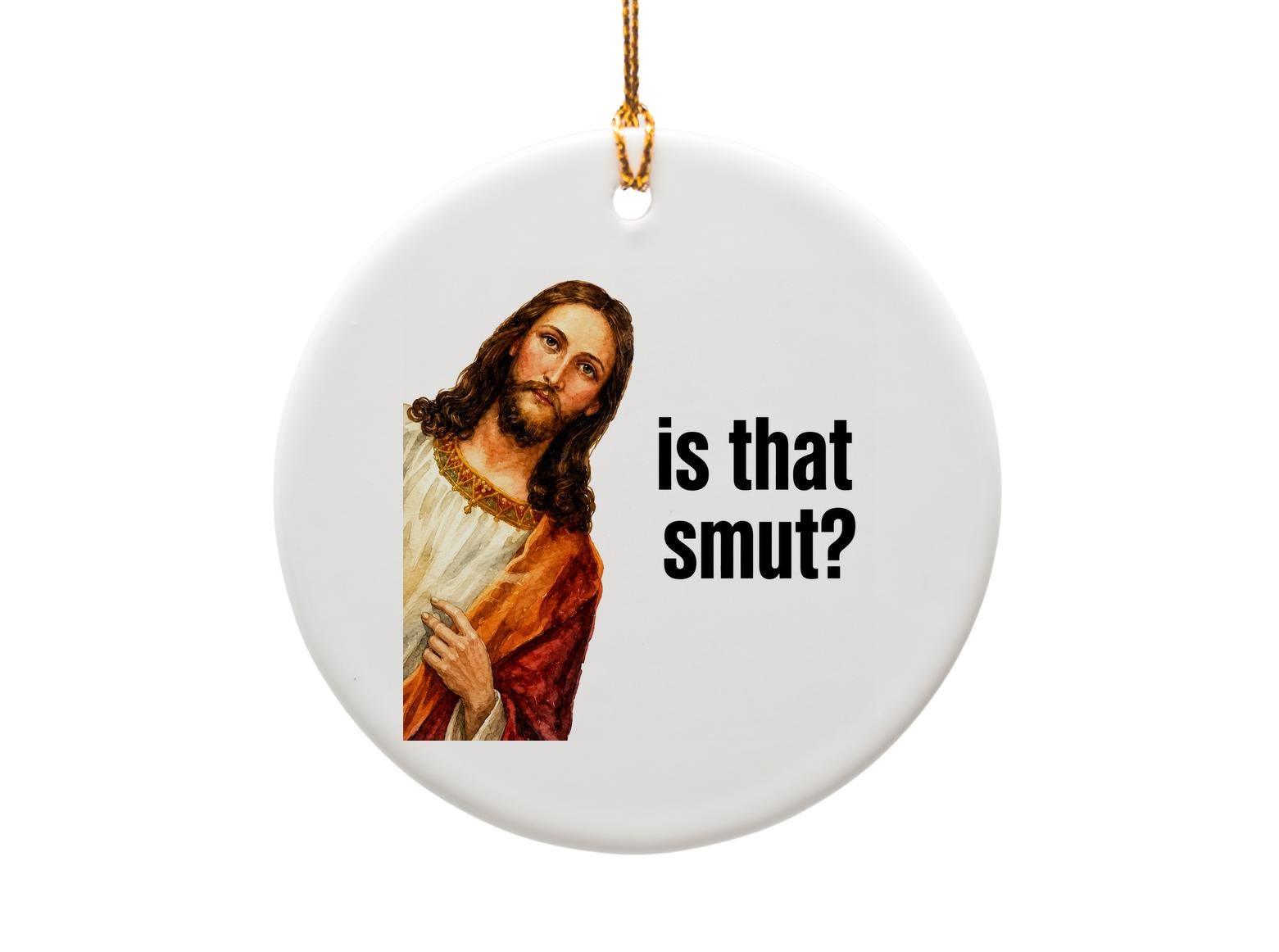 Is That Smut? Funny Jesus Ornament Christmas Tree Decoration Religious Holiday Gift O1697