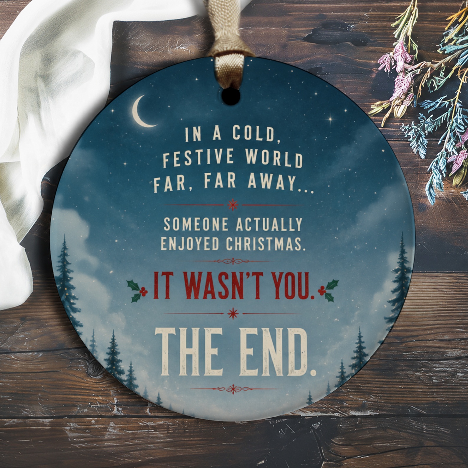 In A Cold, Festive World Far, Far Away... Christmas Ornament Funny Holiday Decor Sarcastic Gift Idea Winter O2673