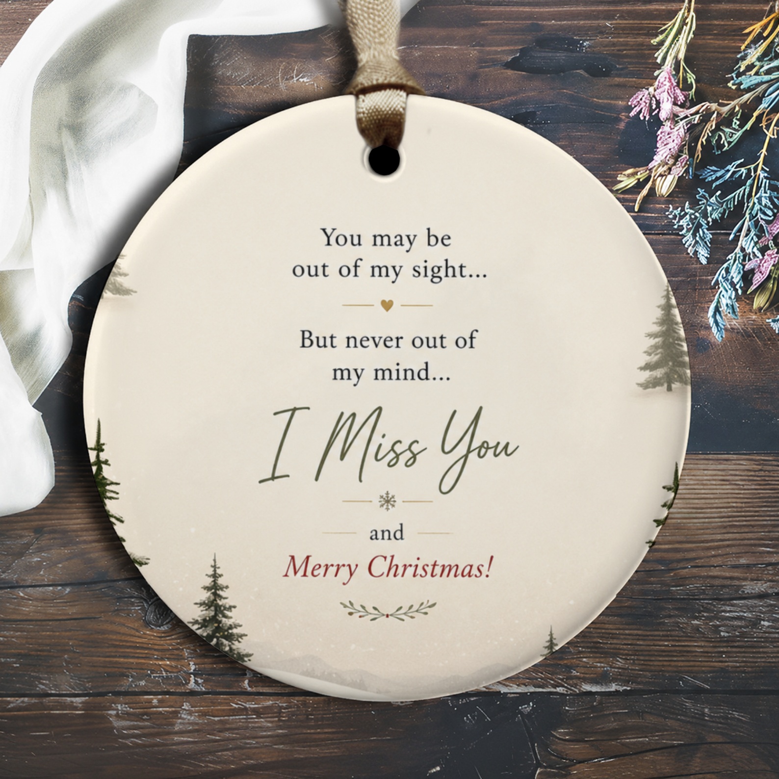 You May Be Out Of My Sight... But Never Out Of My Mind... I Miss You And Merry Christmas! Ornament Holiday Decor O2714