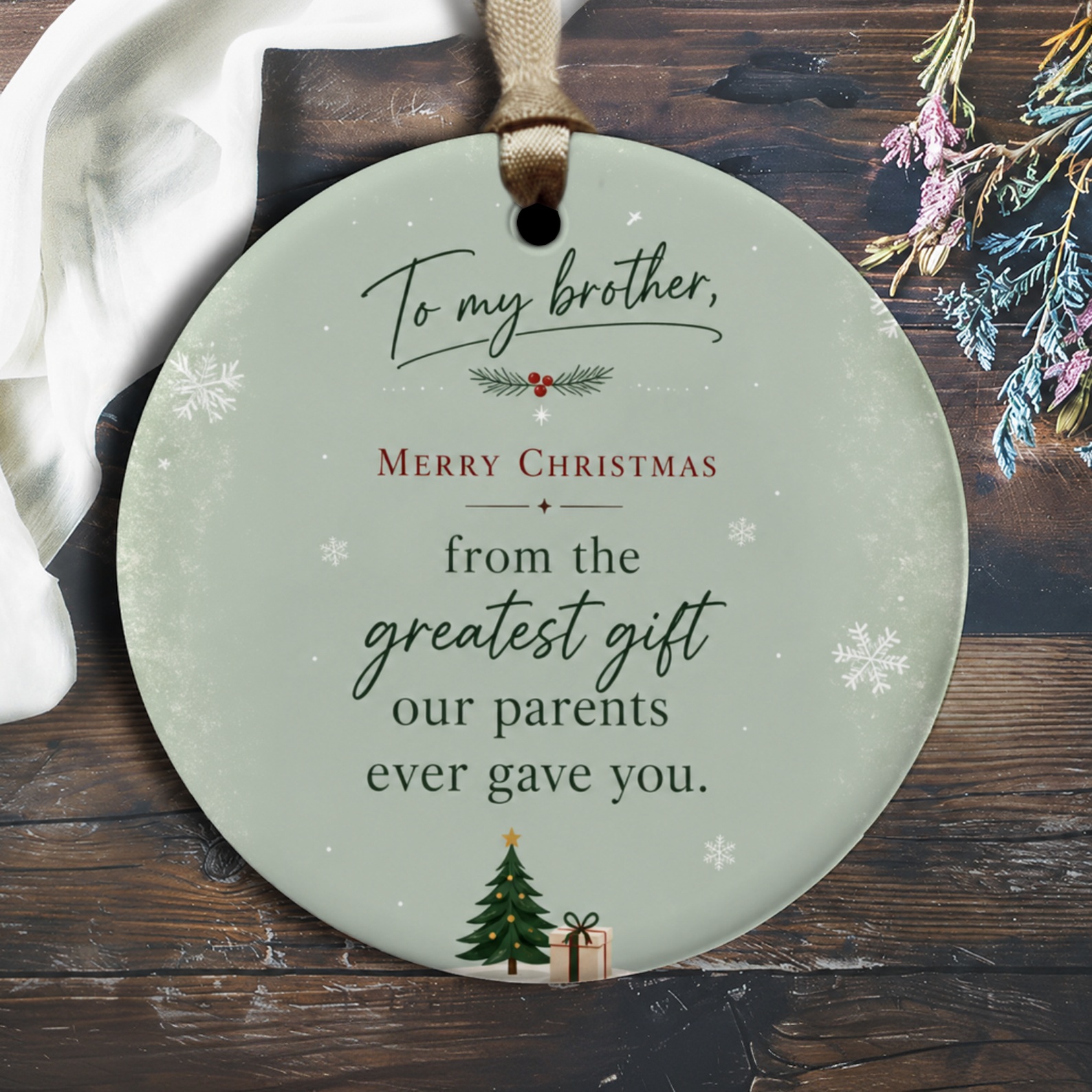 To My Brother Merry Christmas Ornament Funny Holiday Gift From Sibling Greatest Gift Parents Ever Gave You O2678
