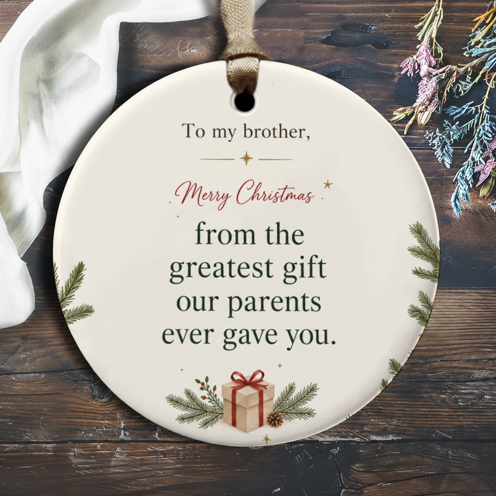 To My Brother Merry Christmas Ornament Funny Holiday Gift From Sibling Greatest Gift Our Parents Ever Gave You O2679