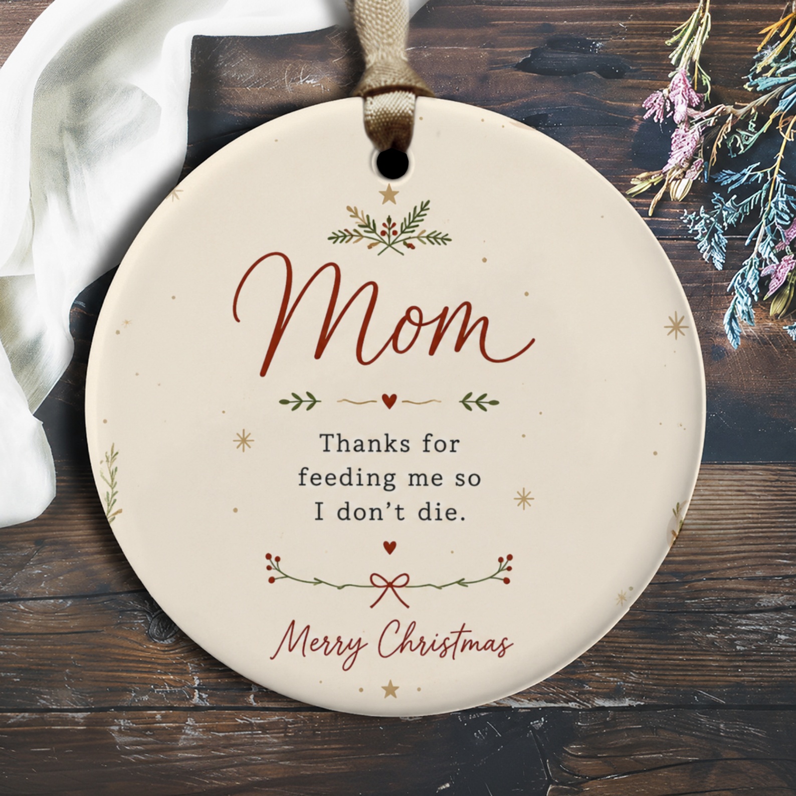 Mom Thanks For Feeding Me So I Don't Die Merry Christmas Ornament Funny Holiday Gift For Mom Cute Xmas Decoration O2702
