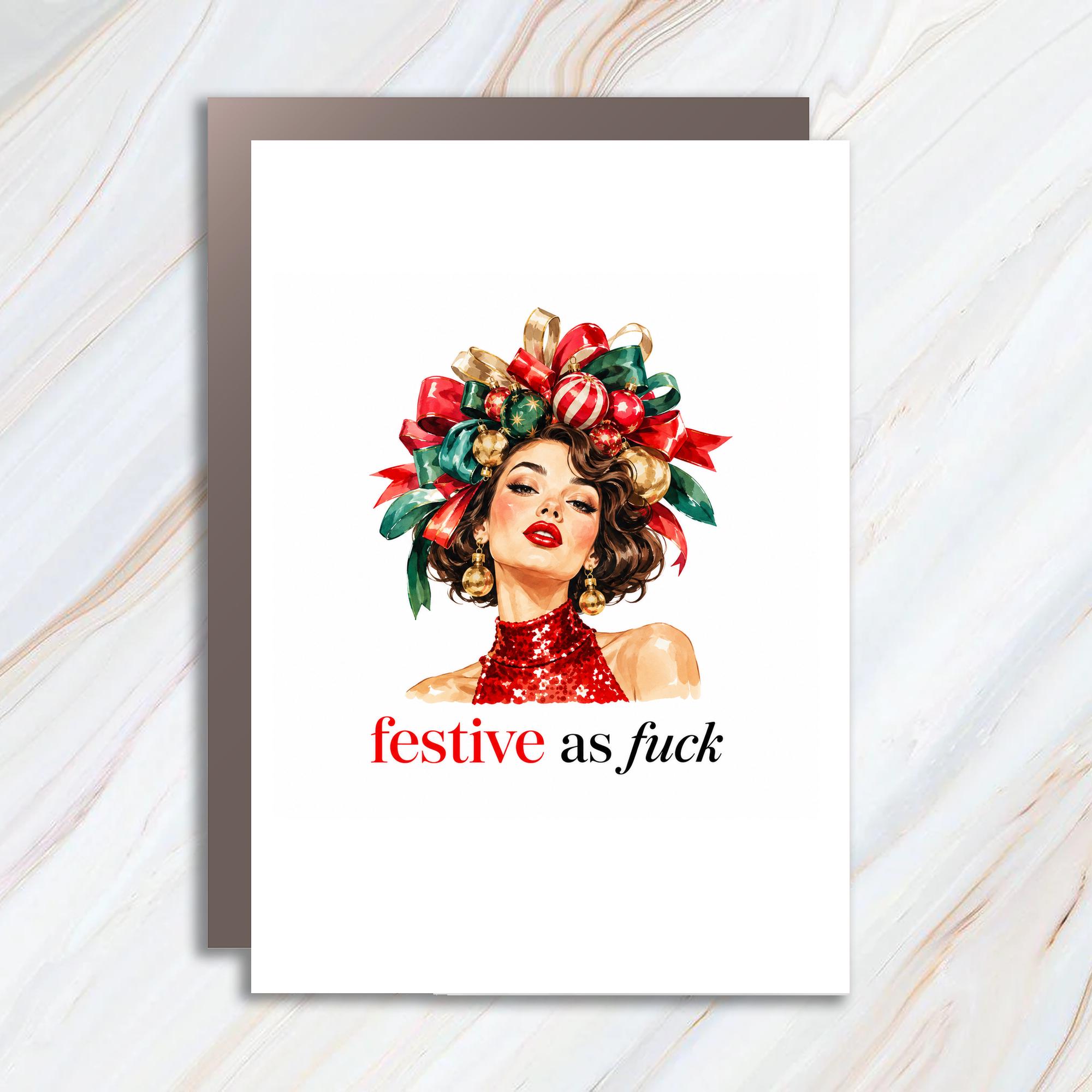 Festive As Fuck Christmas Card Funny Holiday Greeting Card Bold Festive For Her Unique Christmas Card C1710