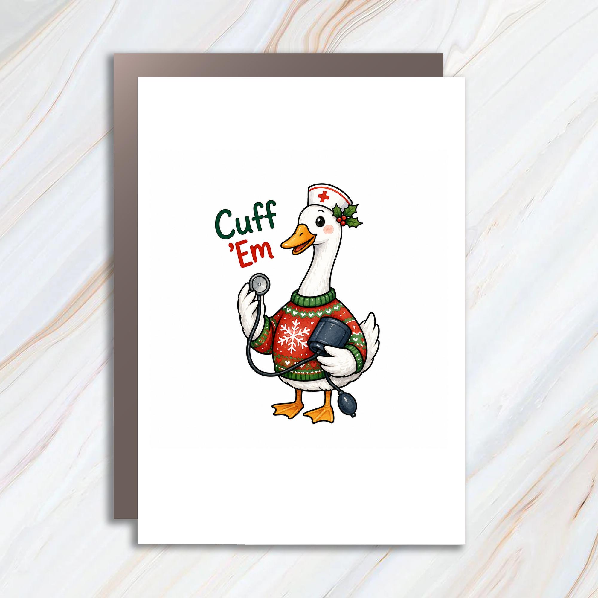 Cuff 'em Funny Christmas Card Goose Nurse Holiday Greeting Card Cute Animal For Healthcare Workers C1717