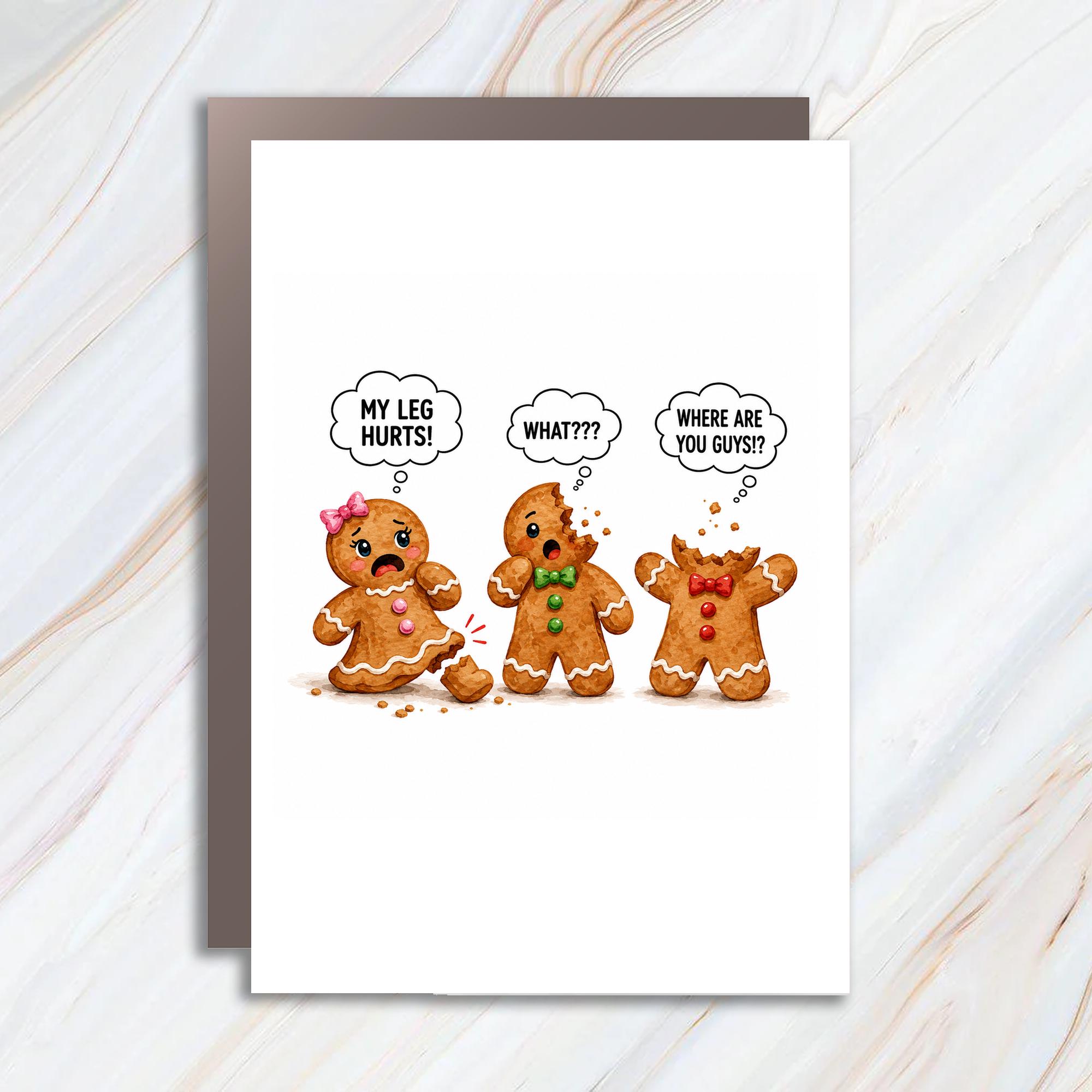 My Leg Hurts! What??? Where Are You Guys!? Funny Gingerbread Christmas Card Cute Holiday Greeting Card For Friends Family C1731