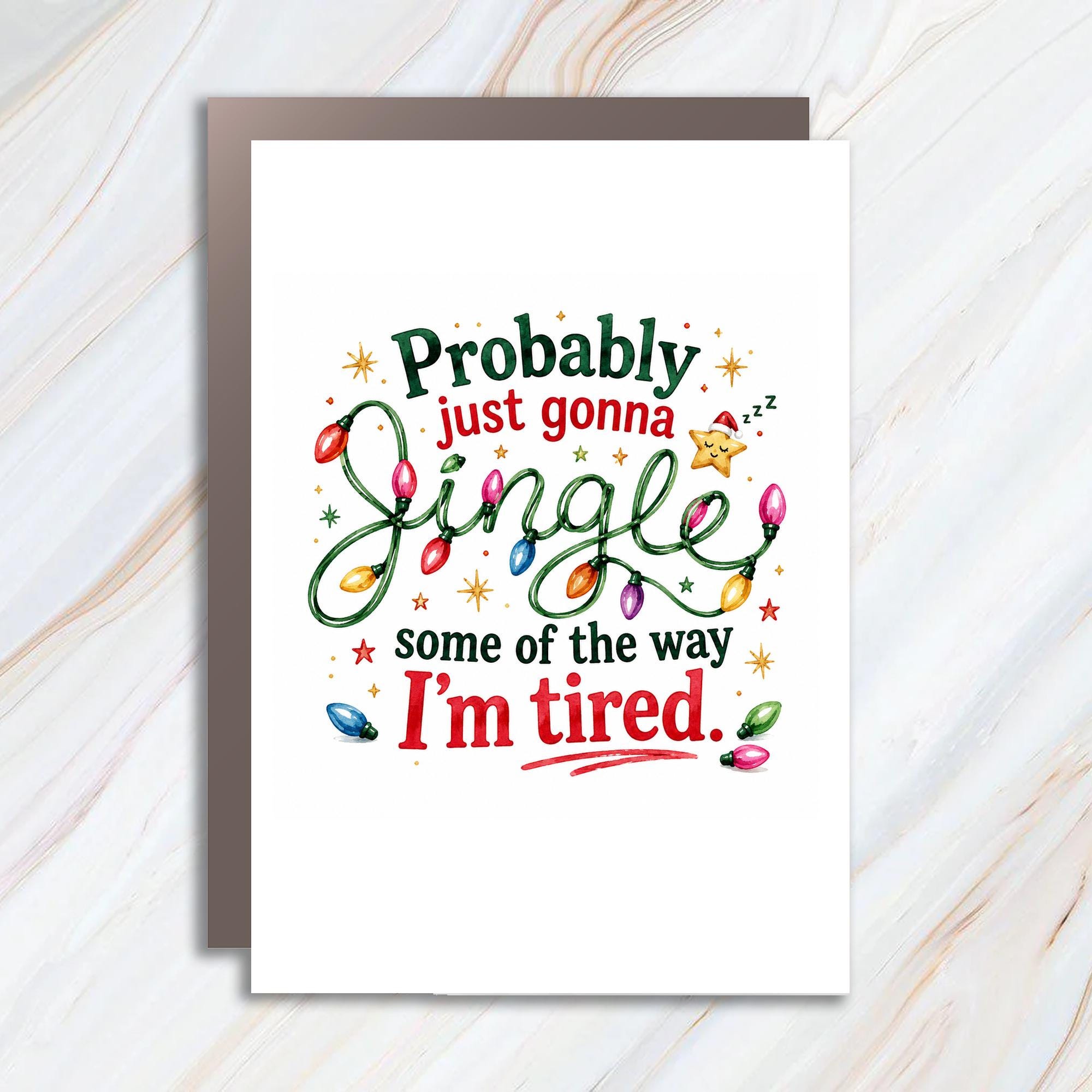 Probably Just Gonna Jingle Some Of The Way I'm Tired Funny Christmas Card Holiday Festive Greeting Card For Friend C1746