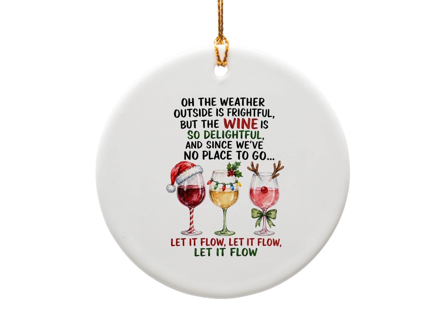 Oh The Weather Outside Is Frightful Christmas Ornament Wine Lover Holiday Decor Funny Festive Ornament Let It Flow O1720