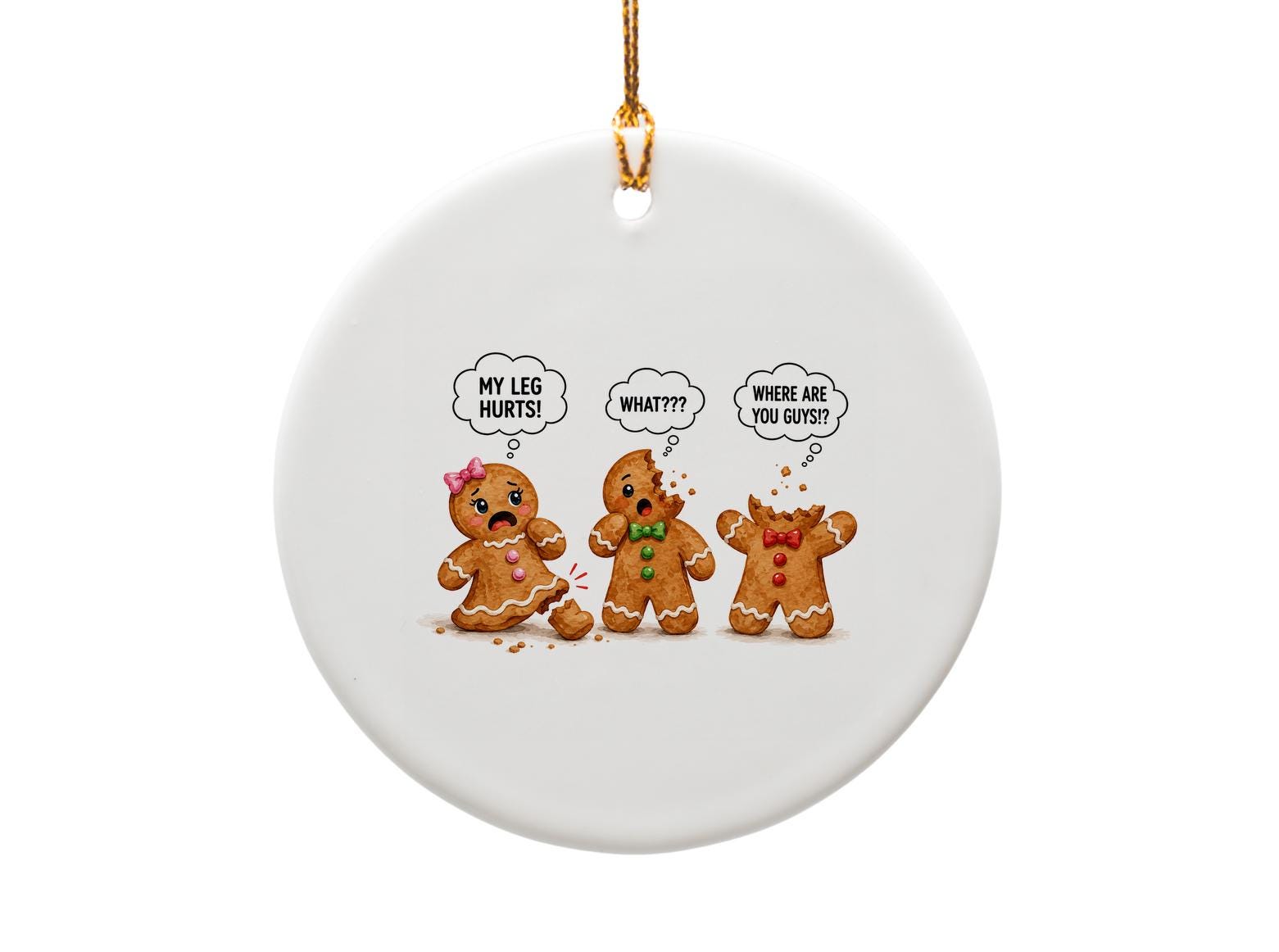 My Leg Hurts! What??? Where Are You Guys!? Funny Gingerbread Ornament Christmas Decor Cute Holiday Gift O1731