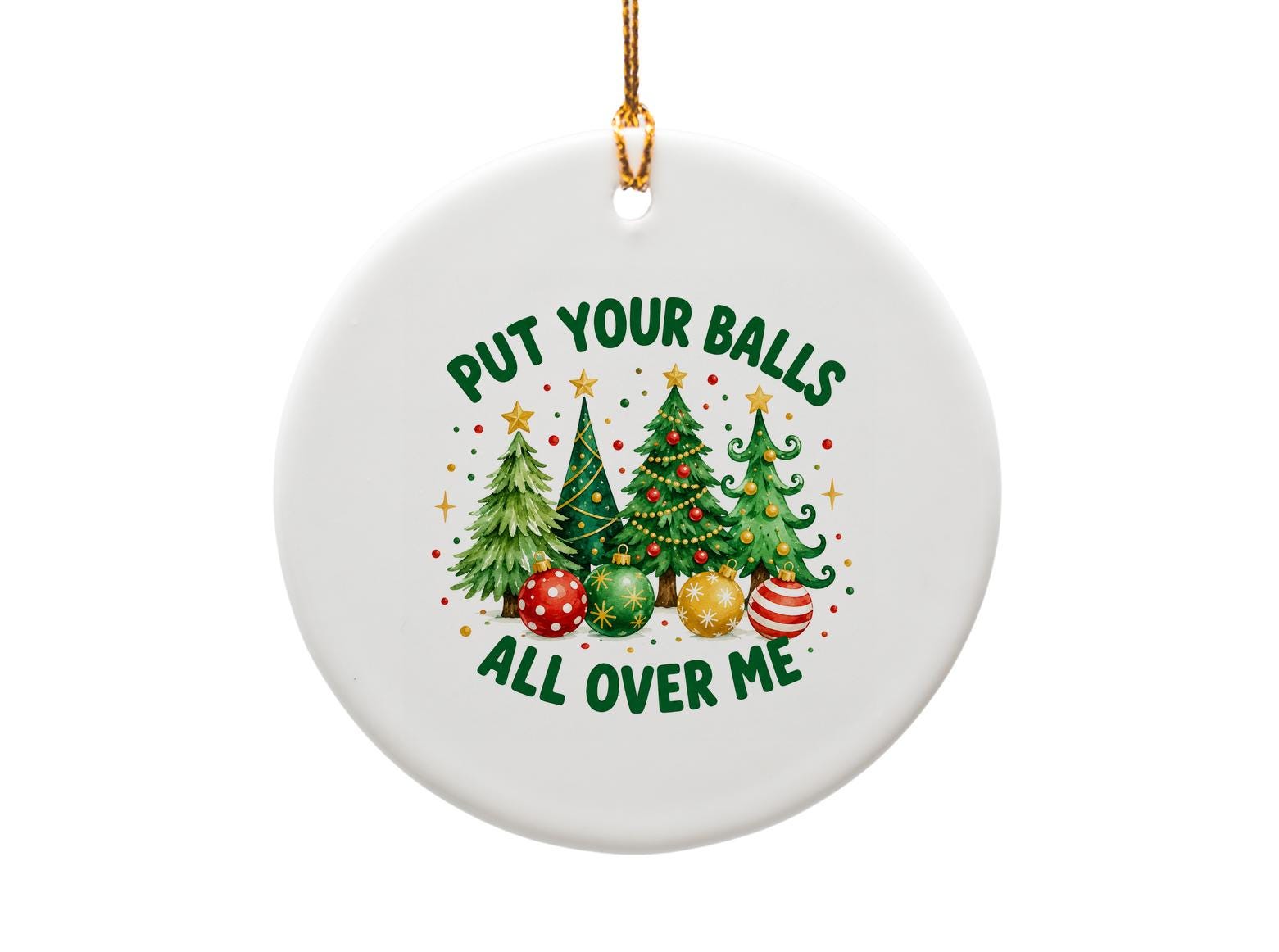 Put Your Balls All Over Me Funny Christmas Ornament Holiday Decor Festive Tree Decoration Cute Xmas Gift For Her Him O1745