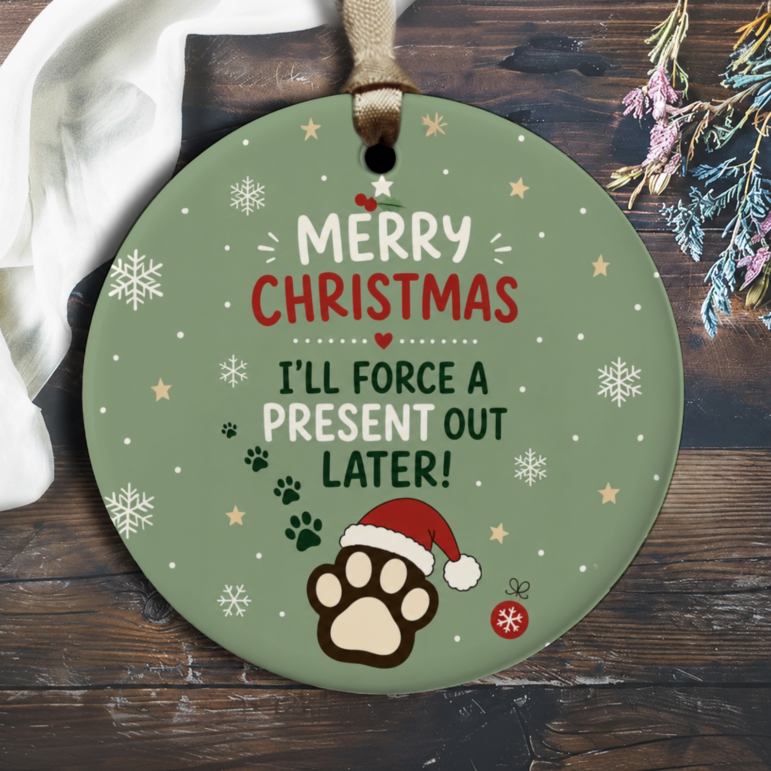 Merry Christmas I'll Force A Present Out Later! Funny Dog Ornament Christmas Tree Decoration Pet Lover Gift Cute Paw Print O2775