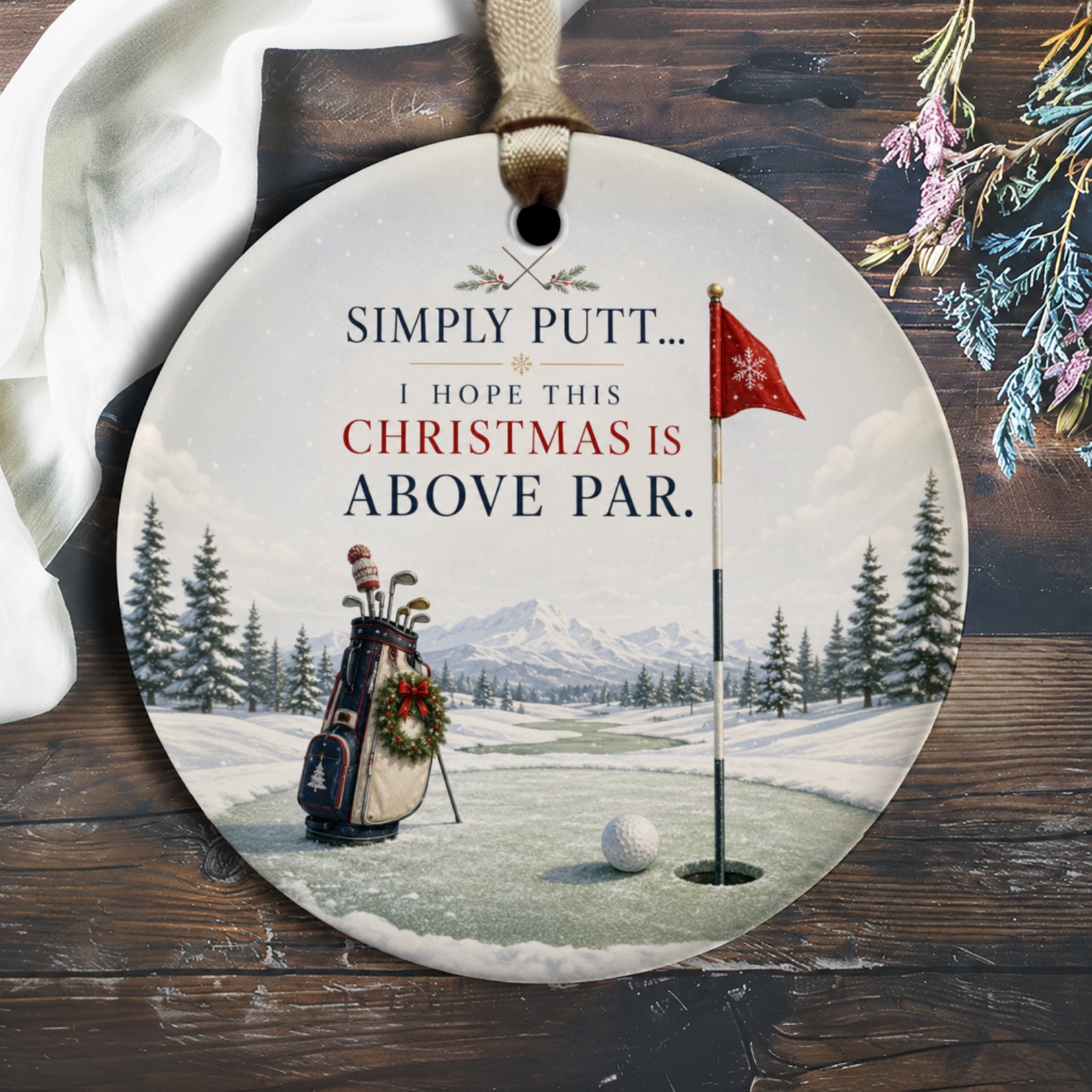 Simply Putt... I Hope This Christmas Is Above Par. Golf Christmas Ornament Funny Holiday Decor For Golfer Gift Idea O2783