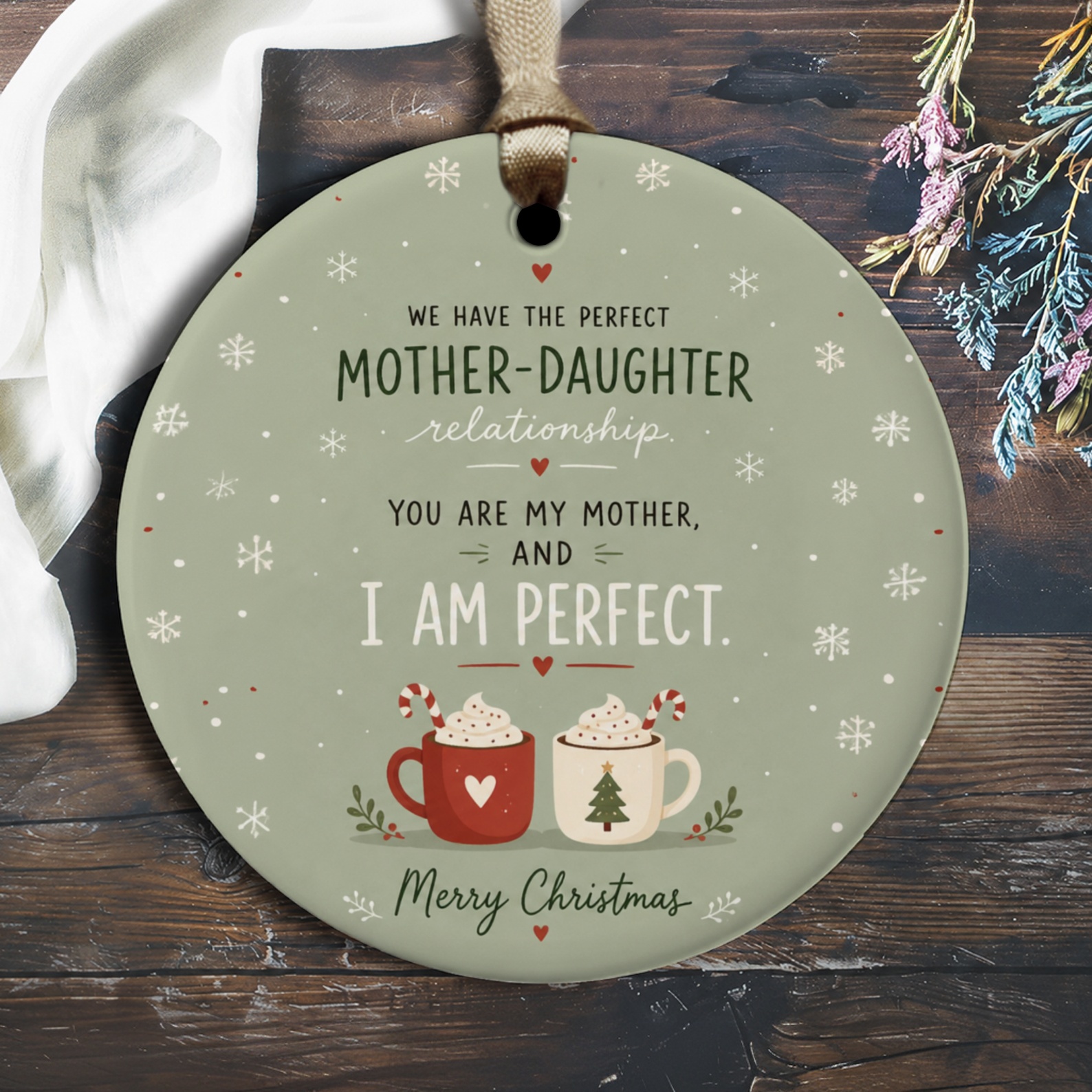 We Have The Perfect Mother-Daughter Relationship Christmas Ornament Funny Holiday Gift For Mom From Daughter Cute Xmas Decor O2807
