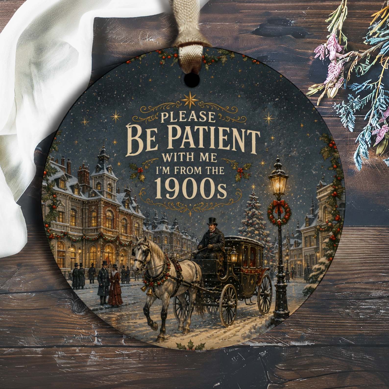 Please Be Patient With Me I'm From The 1900s Vintage Christmas Ornament Winter Scene Holiday Decor Gift Idea O2771