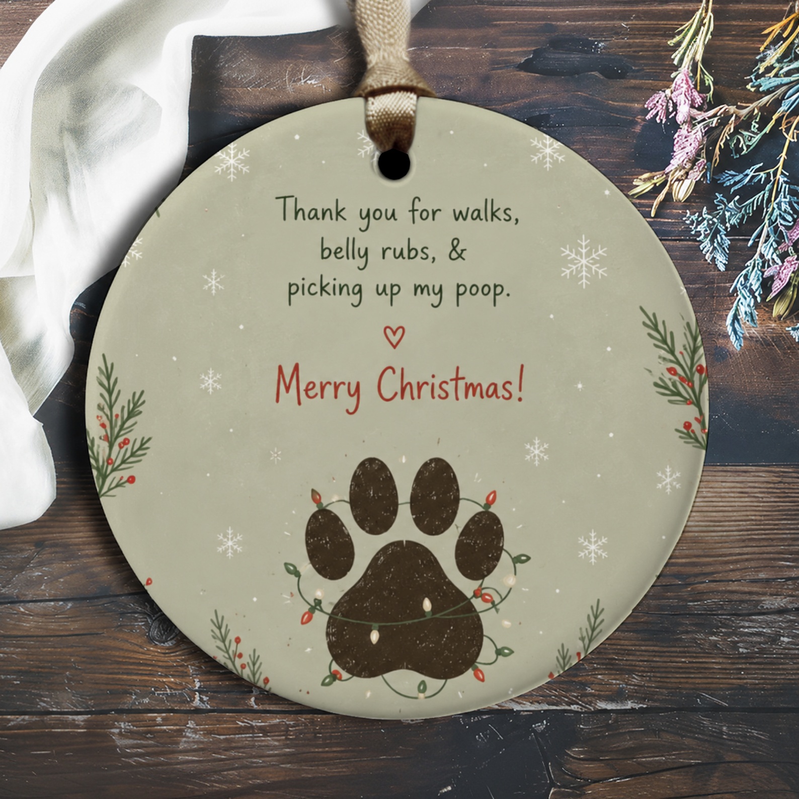 Thank You For Walks Belly Rubs & Picking Up My Poop Merry Christmas Ornament Dog Lover Holiday Decor Cute Paw Print O2773