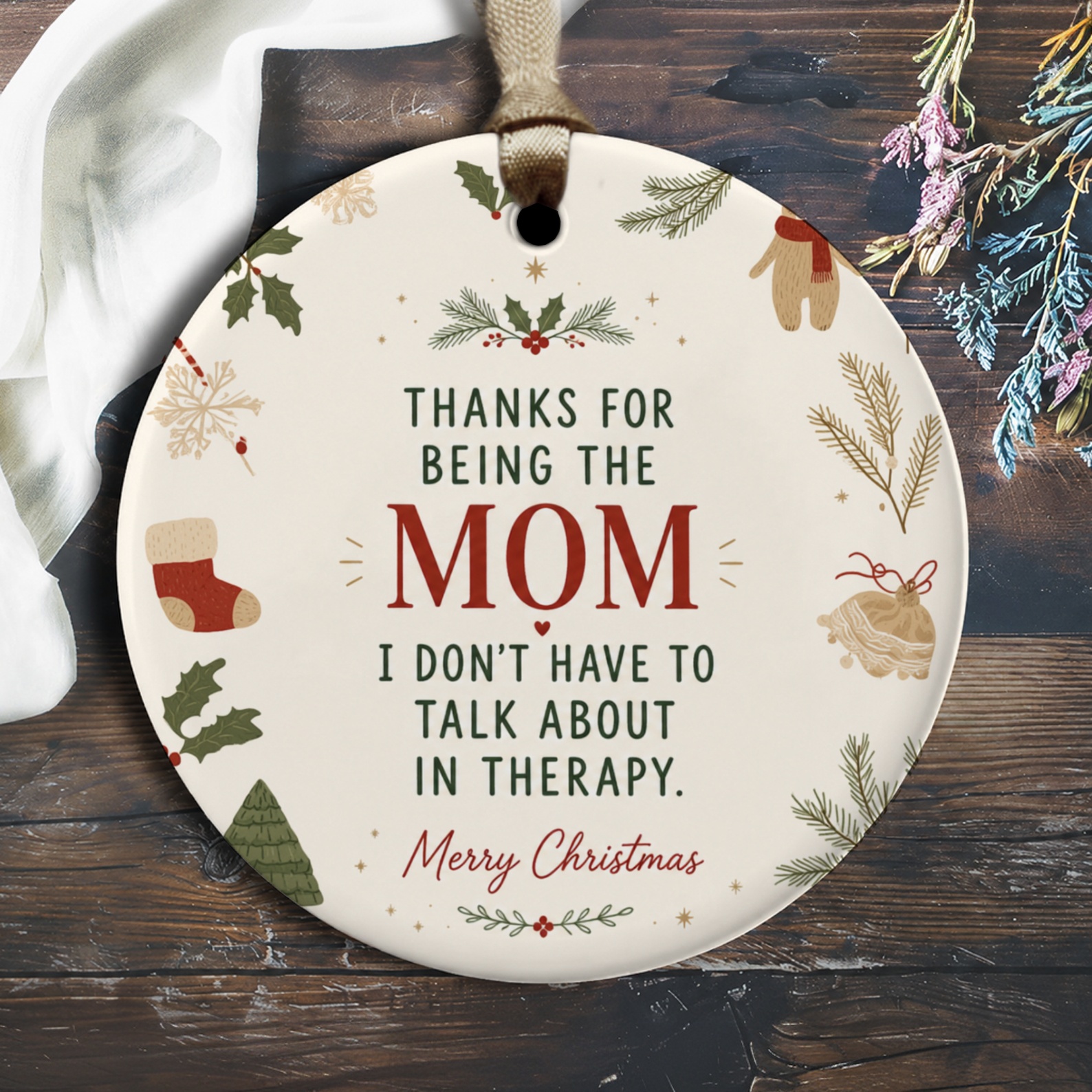 Thanks For Being The Mom I Don't Have To Talk About In Therapy Christmas Ornament Funny Mom Gift Holiday Decor O2802