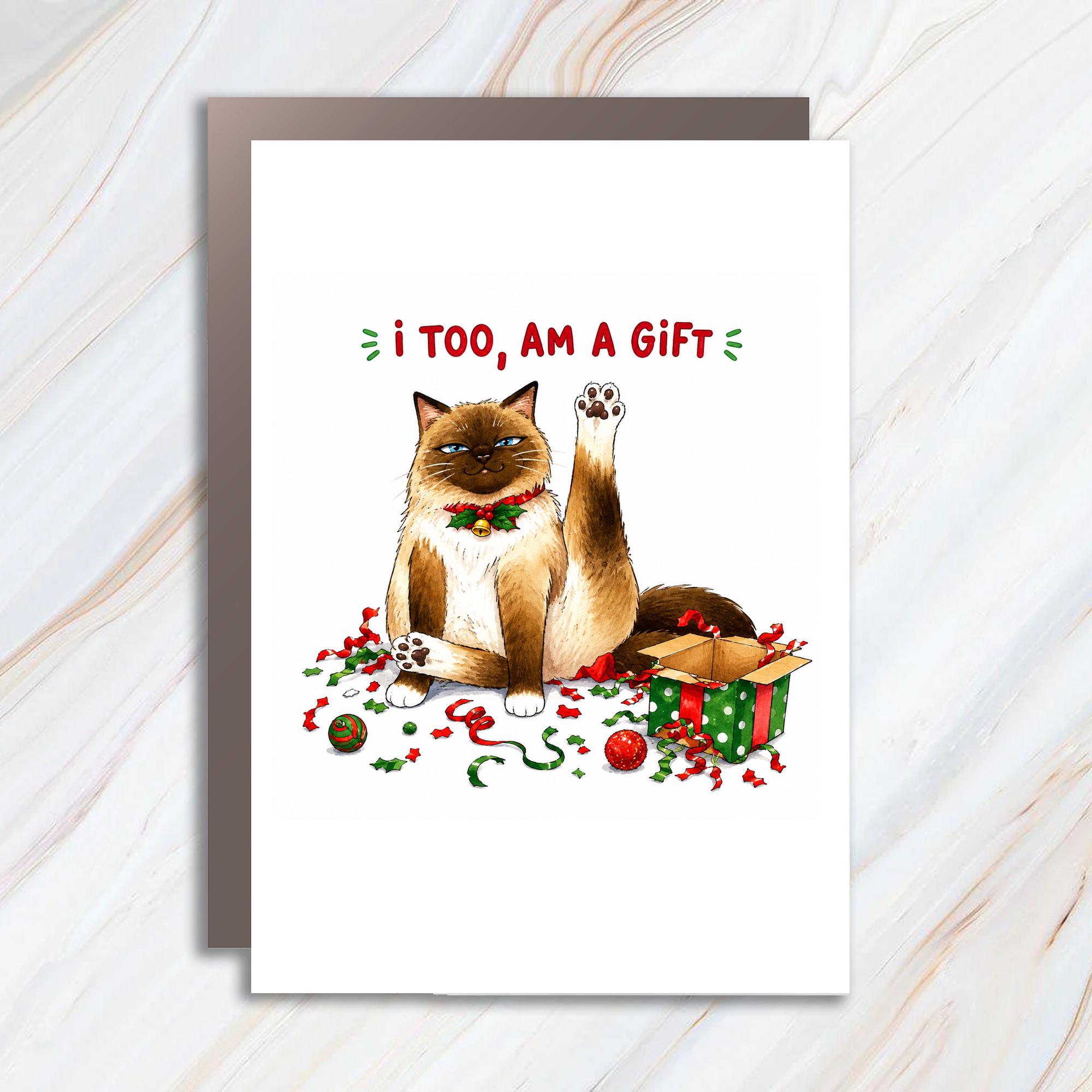 I Too, Am A Gift Funny Christmas Card Cat Lover Holiday Greeting Card Cute Festive Cat Card For Cat Owner Xmas Card C1784