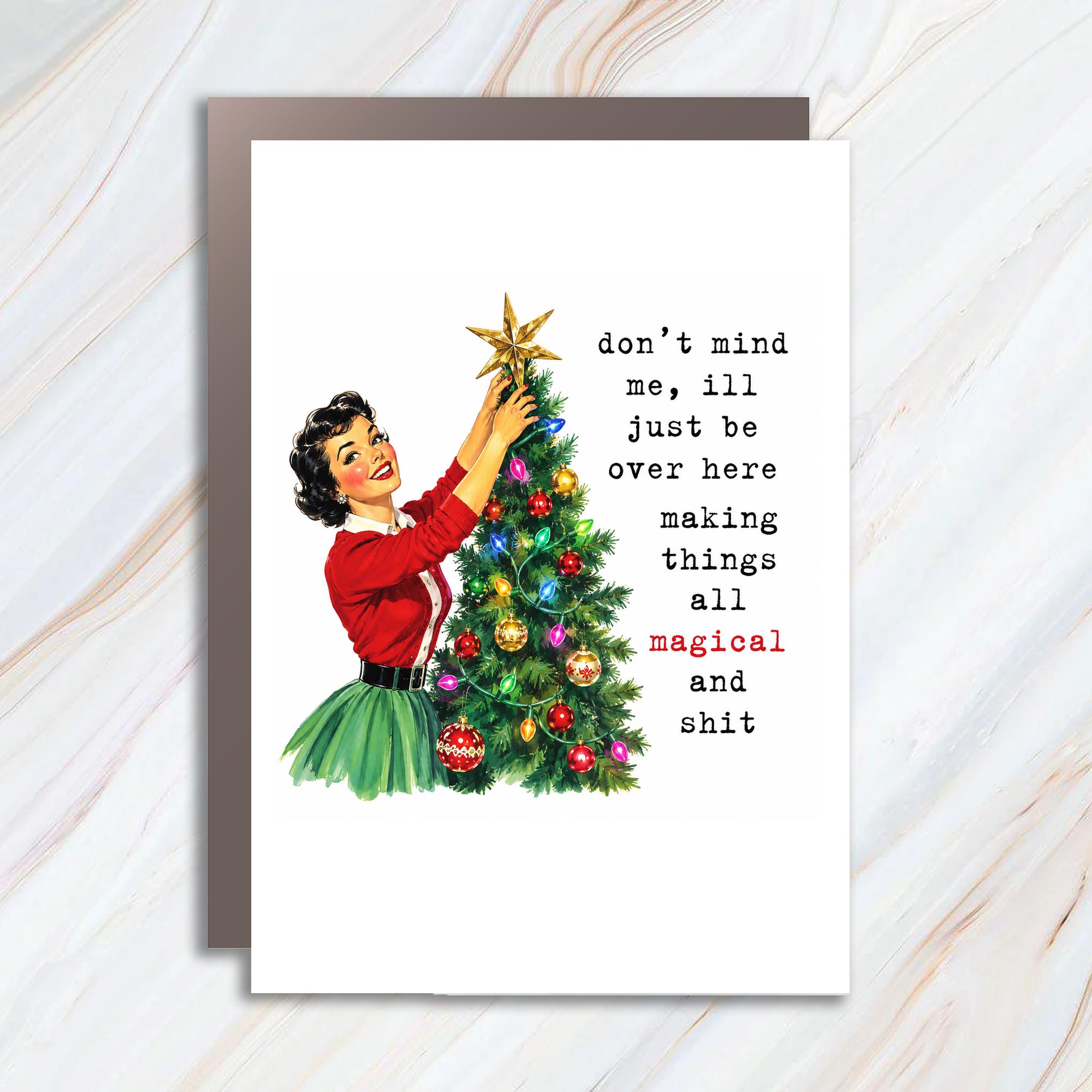 Don't Mind Me, Ill Just Be Over Here Making Things All Magical And Shit Funny Christmas Card Retro Holiday Greeting Card C1794