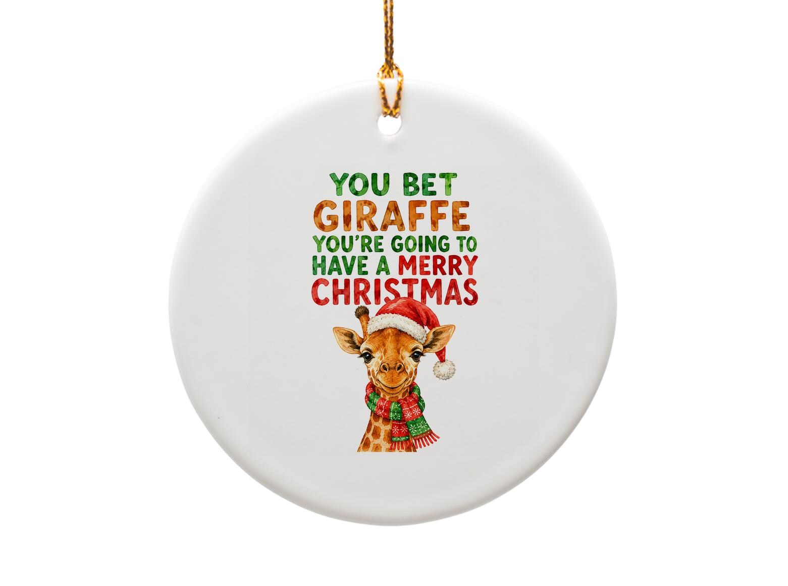 You Bet Giraffe You're Going To Have A Merry Christmas Funny Giraffe Ornament Christmas Tree Decoration Animal Lover Gift O1770