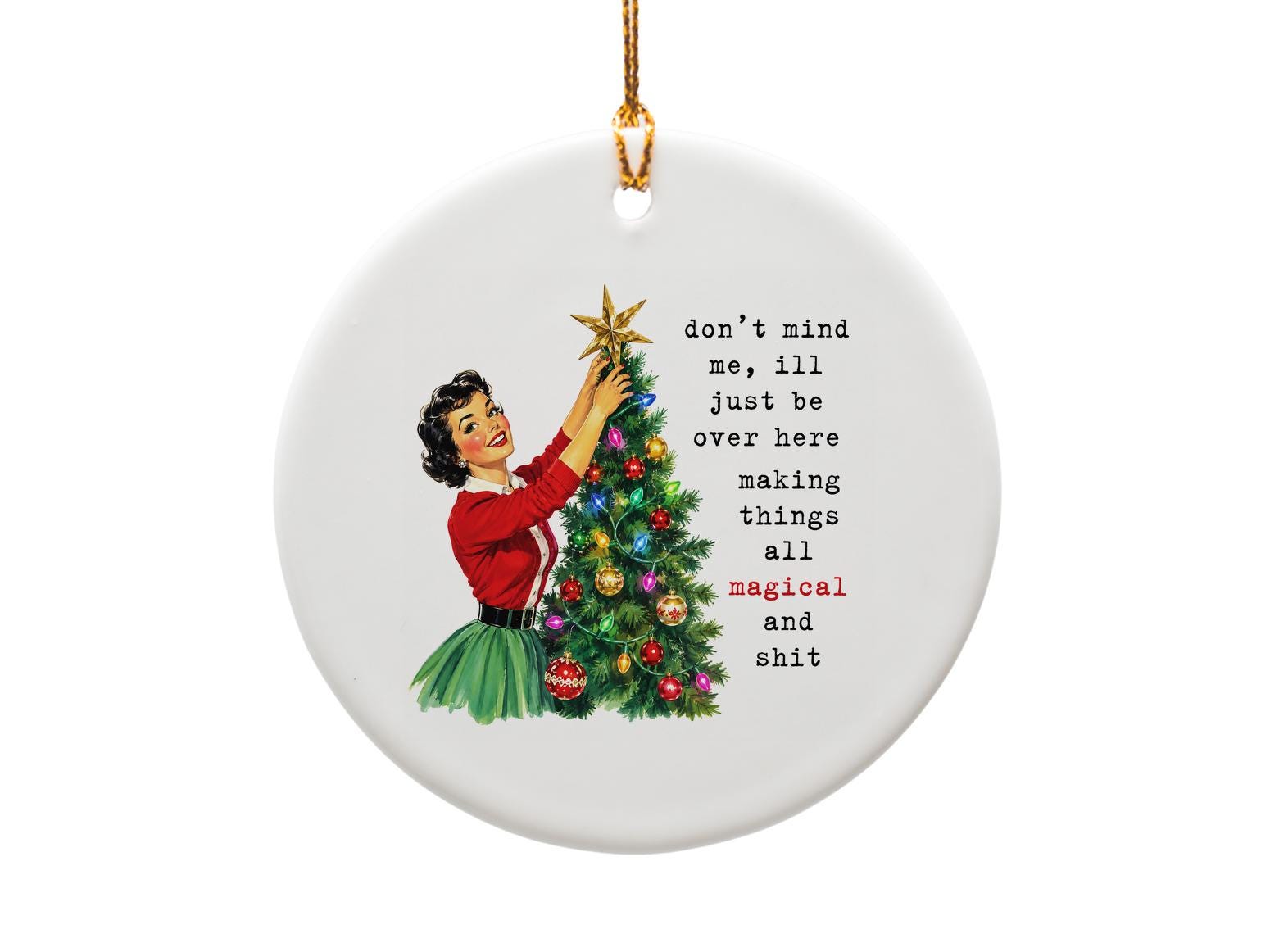 Don't Mind Me, I'll Just Be Over Here Making Things All Magical And Shit Christmas Ornament Funny Holiday Decor Retro Style O1794