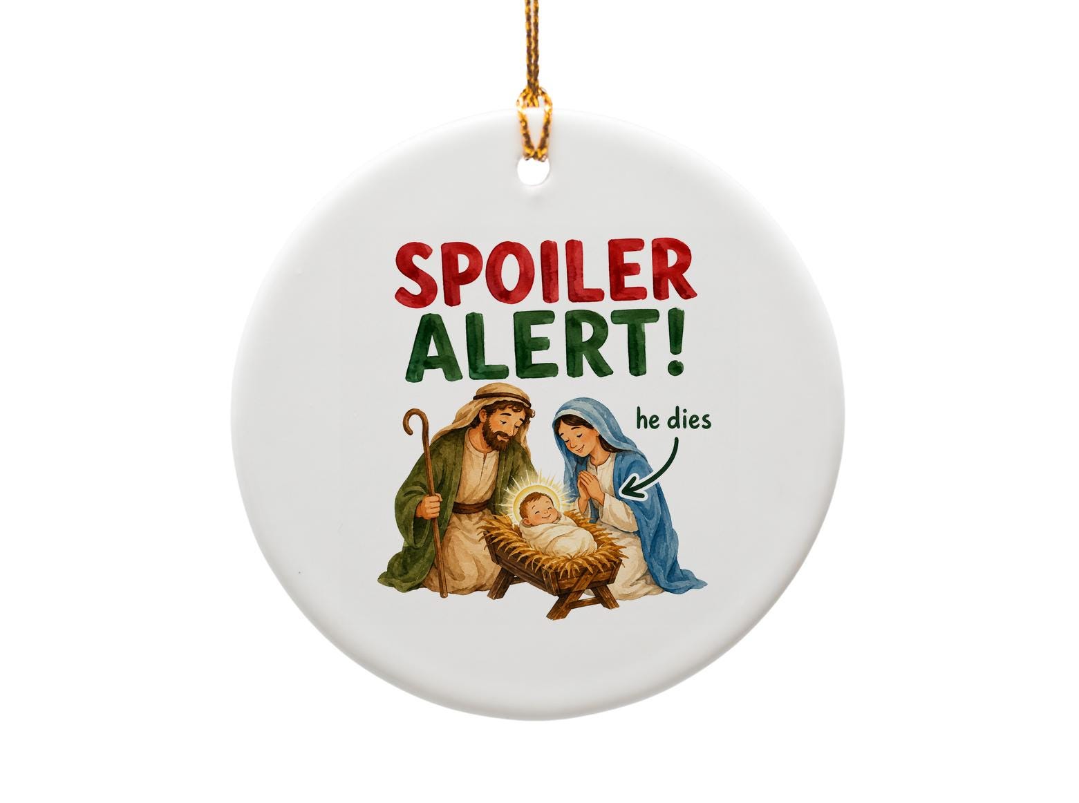 Spoiler Alert! He Dies Funny Nativity Scene Ornament Christmas Decor Holiday Gift For Religious Friends O1795