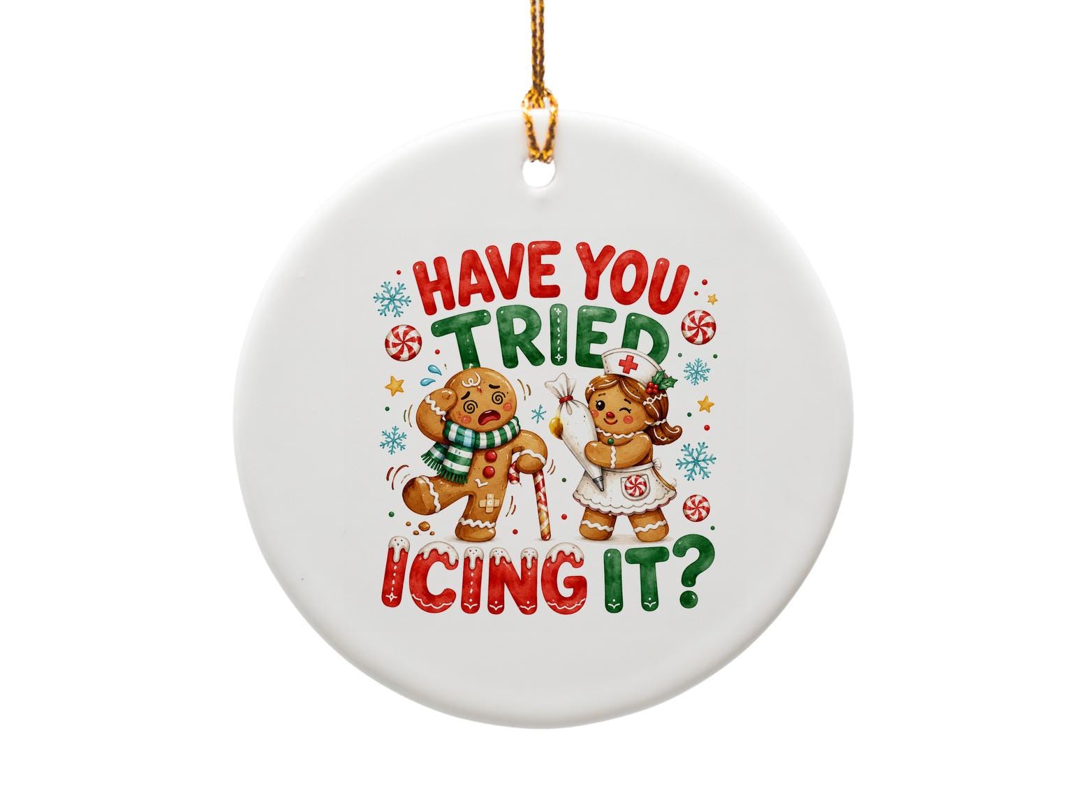 Have You Tried Icing It? Funny Christmas Ornament Gingerbread Nurse Holiday Decor Cute Gift For Dentist Dental Assistant O1800