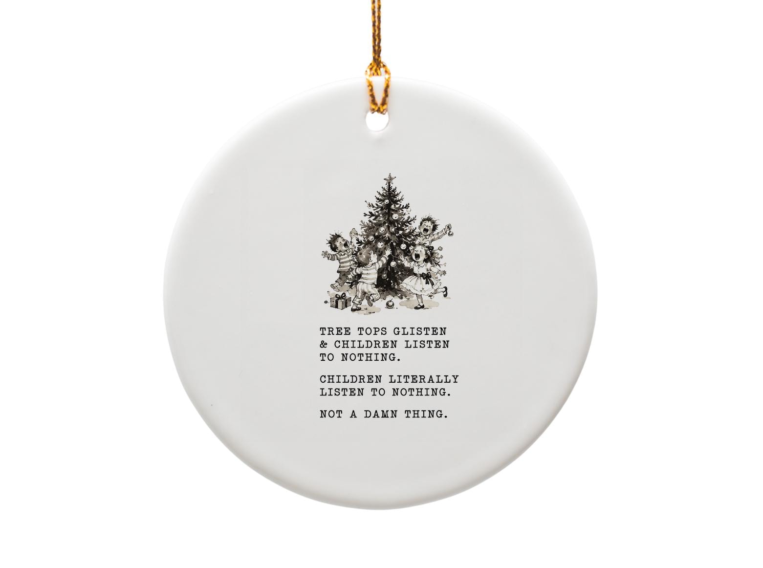 Tree Tops Glisten & Children Listen To Nothing Funny Christmas Ornament Holiday Decor Kids Xmas Tree Decoration O1779