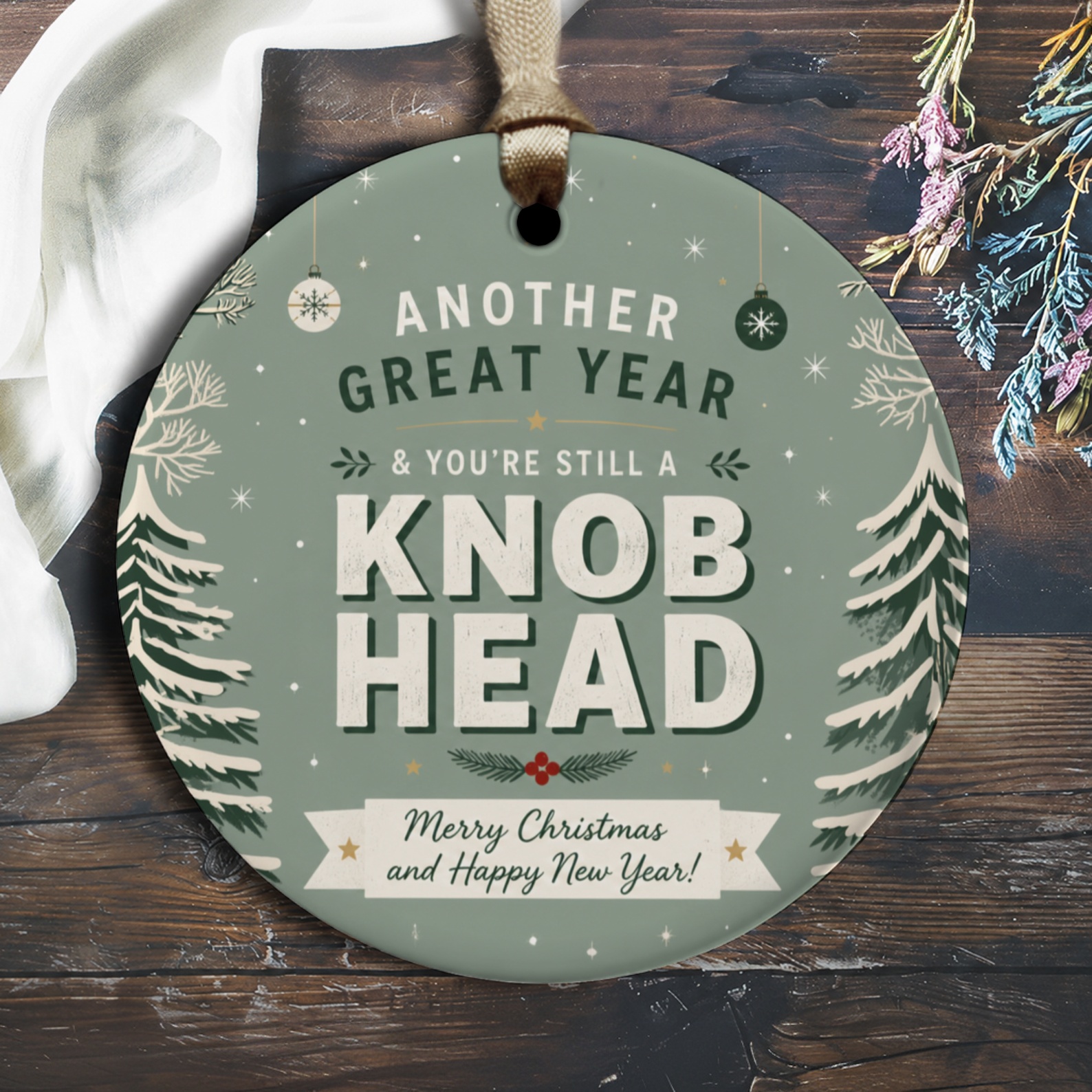 Another Great Year & You're Still A Knob Head Funny Christmas Ornament Merry Christmas And Happy New Year Gift O2902