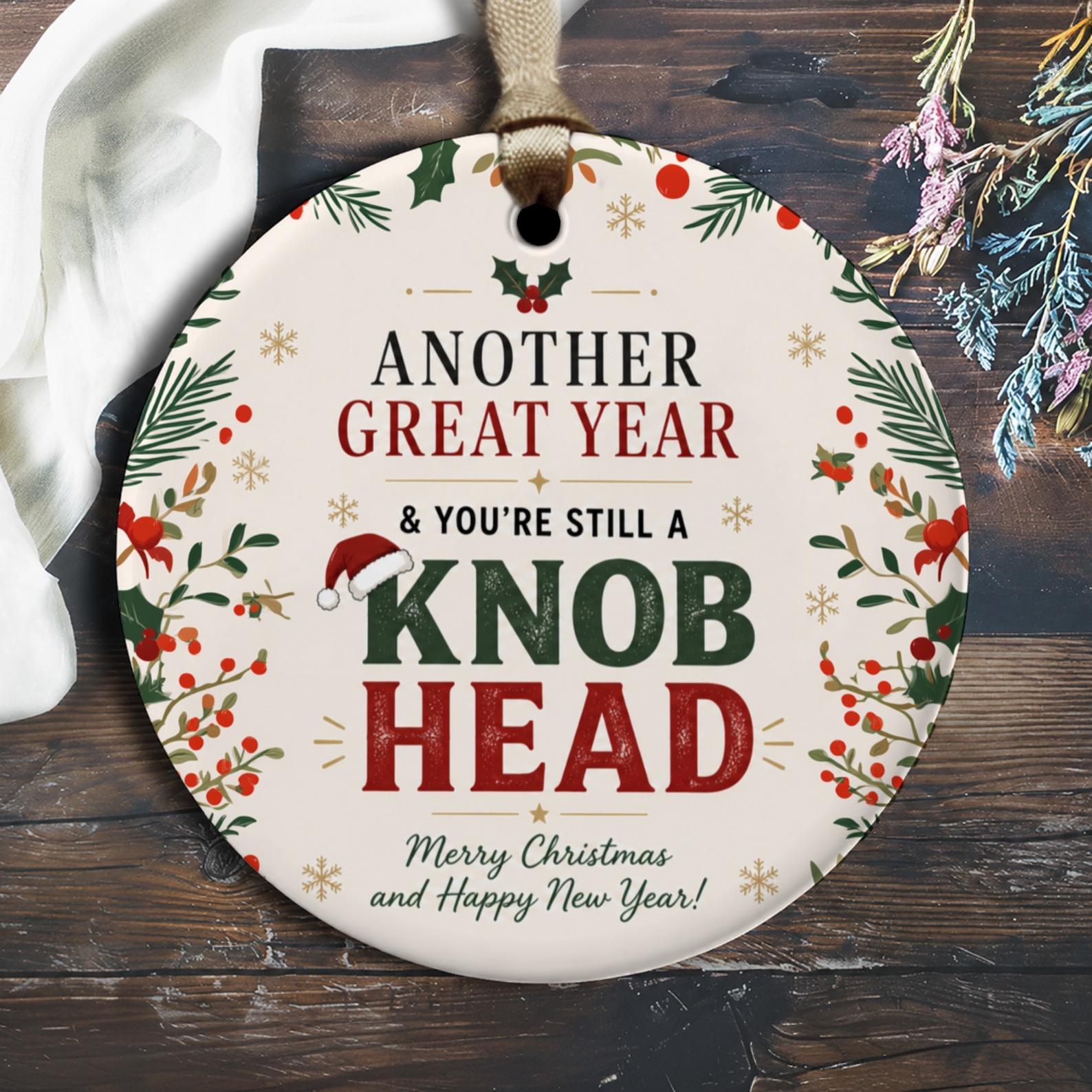Another Great Year & You’re Still A Knob Head Christmas Ornament Funny Holiday Decor Festive Gift Idea Merry Christmas O2903