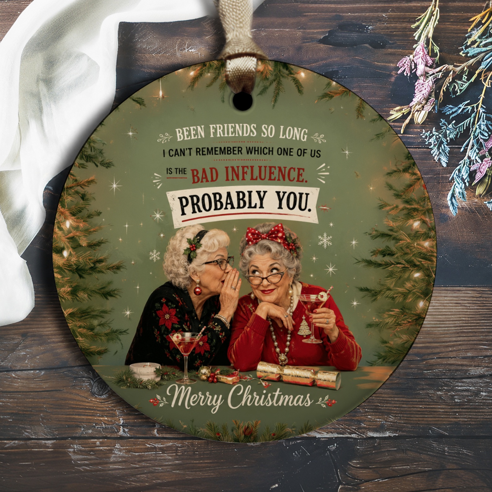 Been Friends So Long Funny Christmas Ornament Bad Influence Probably You Holiday Decor Gift For Friend O2877
