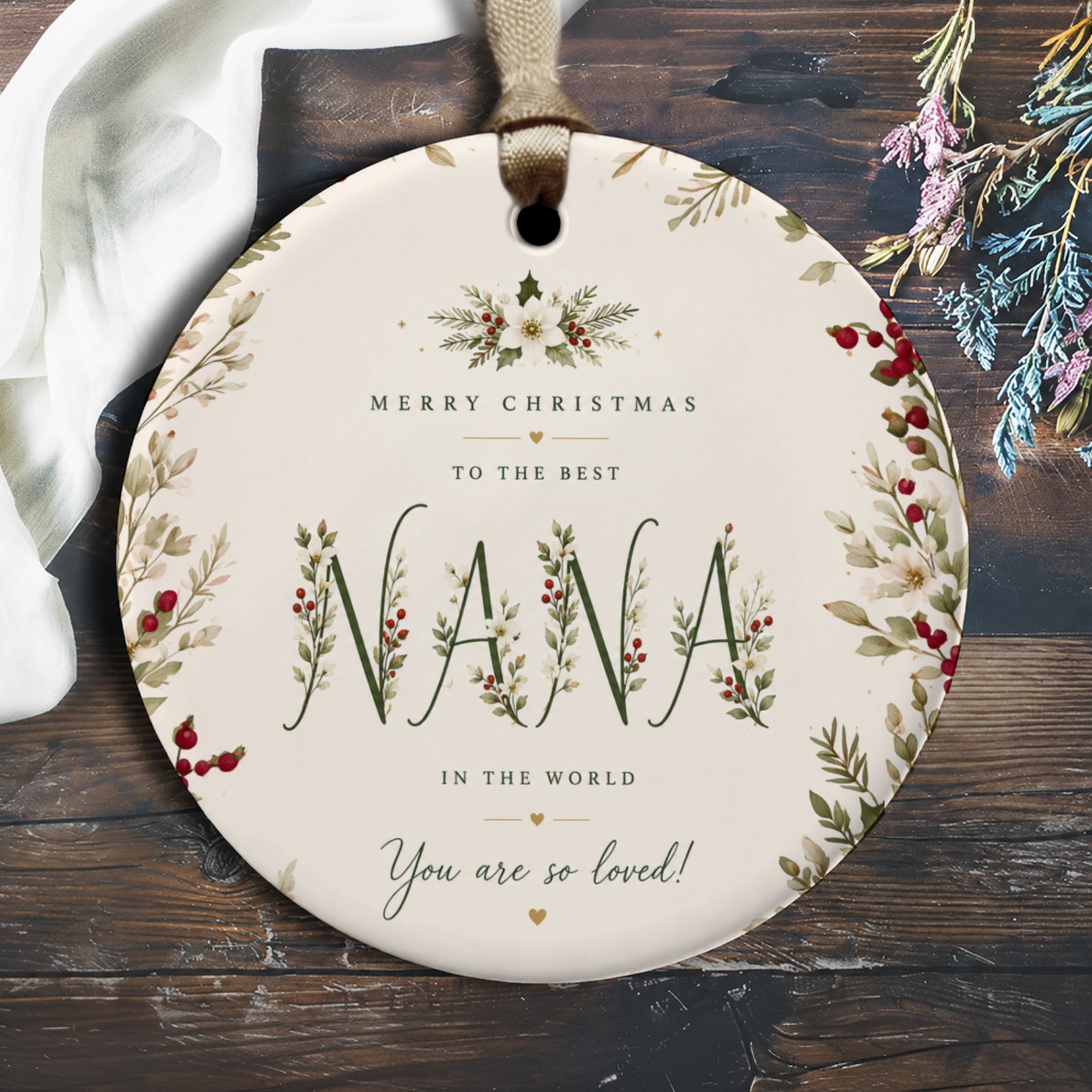 Merry Christmas To The Best Nana In The World You Are So Loved! Floral Christmas Ornament For Nana Holiday Decor Gift O2947