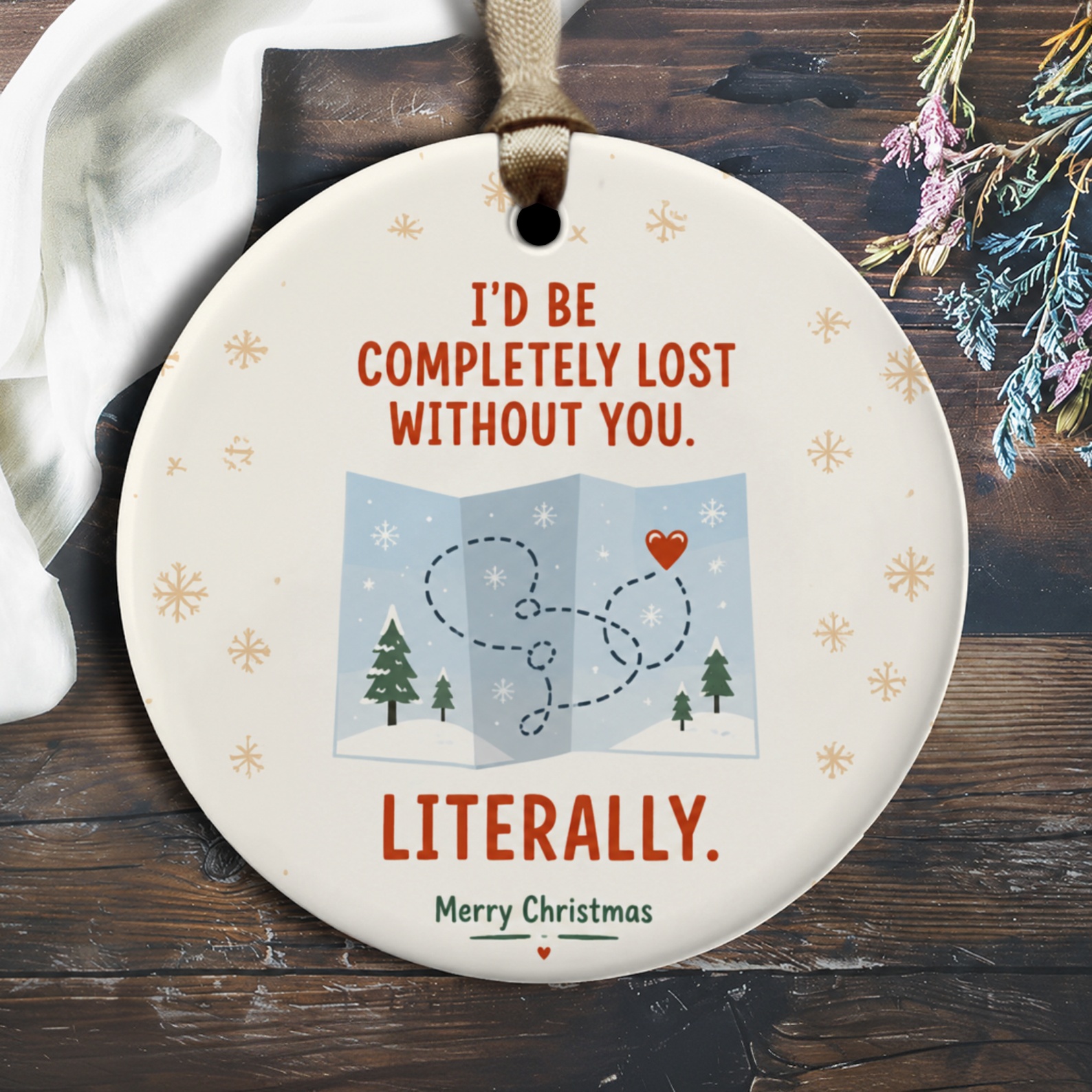 I'd Be Completely Lost Without You. Literally. Christmas Ornament Cute Map Holiday Decor Gift For Loved One O2962
