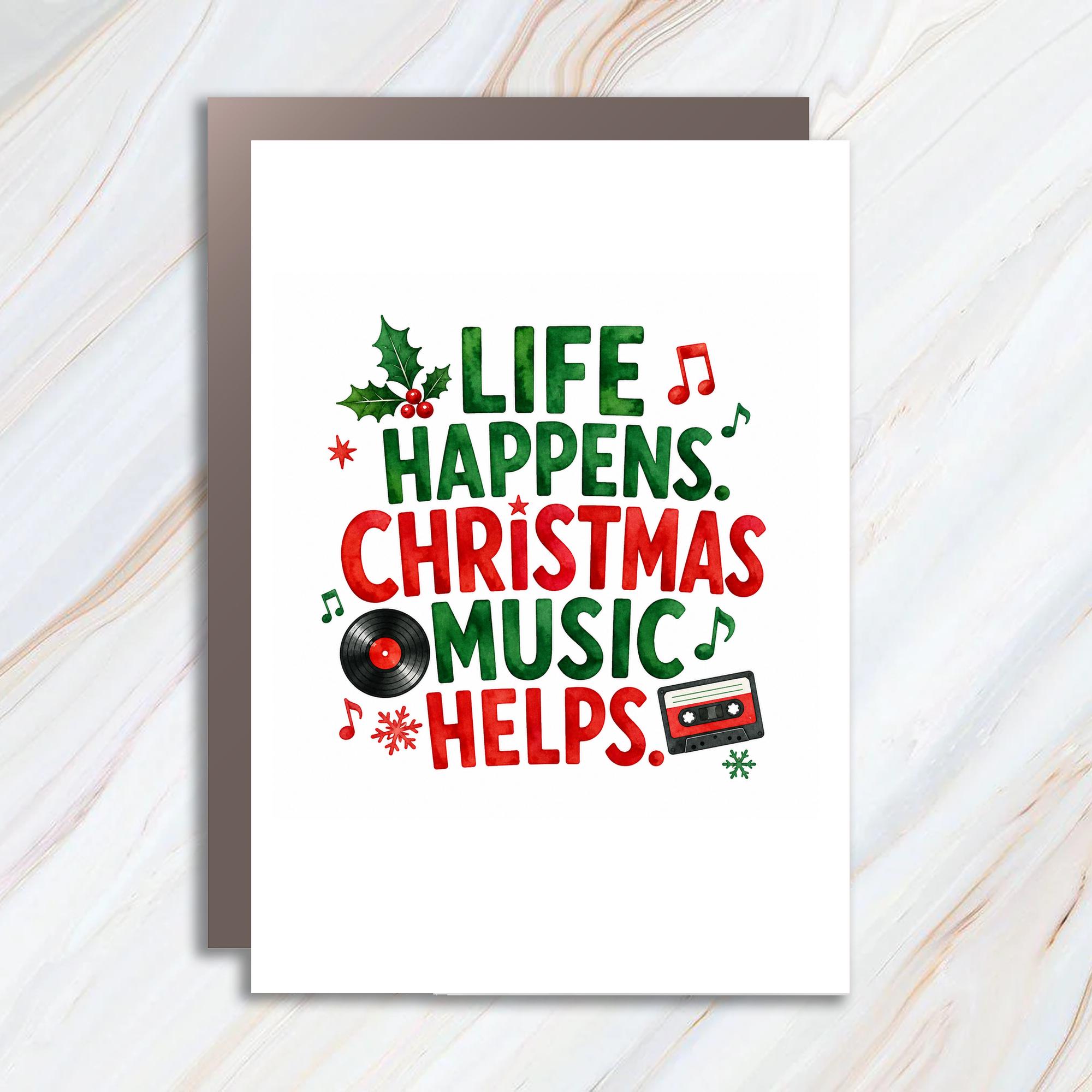 Life Happens. Christmas Music Helps. Funny Christmas Card Holiday Greeting Card Music Lover Festive Card For Friends C1804