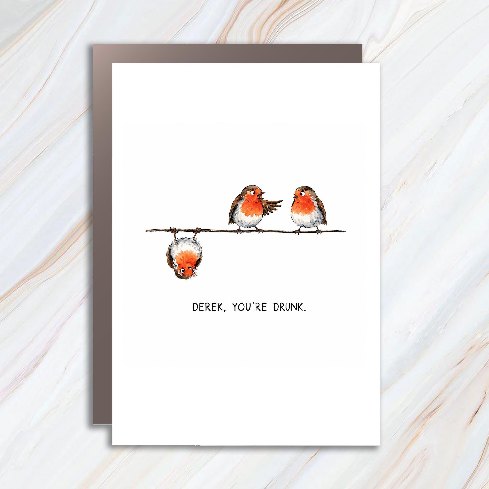 Derek, You're Drunk. Funny Christmas Card Cute Bird Illustration Holiday Greeting Card For Friend Animal Lover C1820