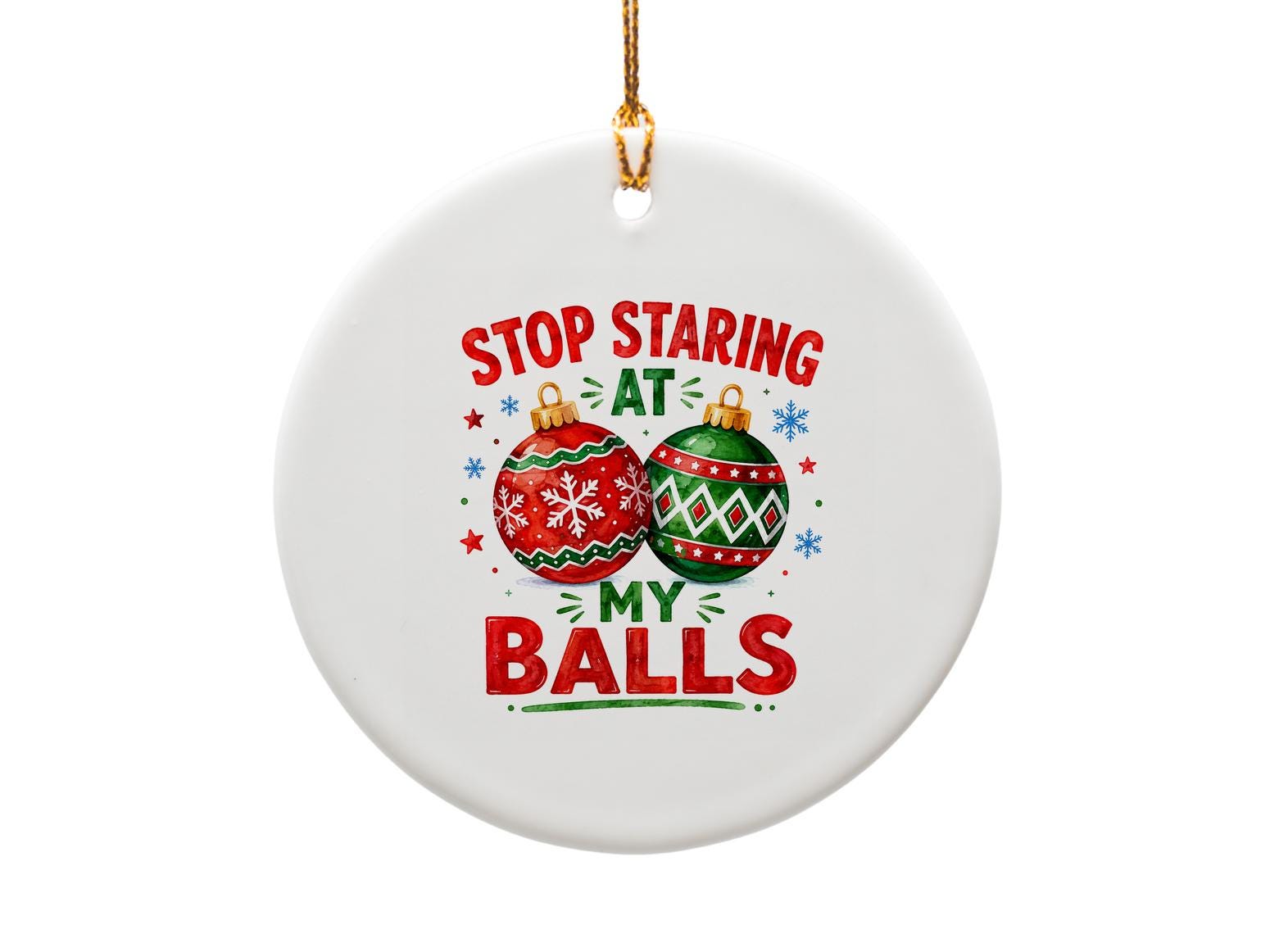 Stop Staring At My Balls Funny Christmas Card Holiday Greeting Card For Friends Family Festive Ornament O1810